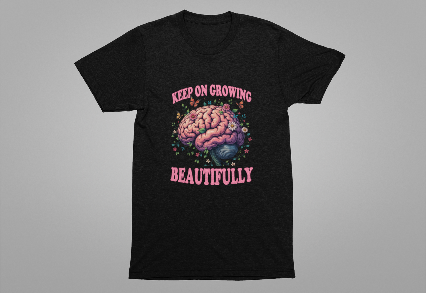 Keep on Growing Beautifully – Brain with Flowers, Plants & Butterflies Graphic T-Shirt