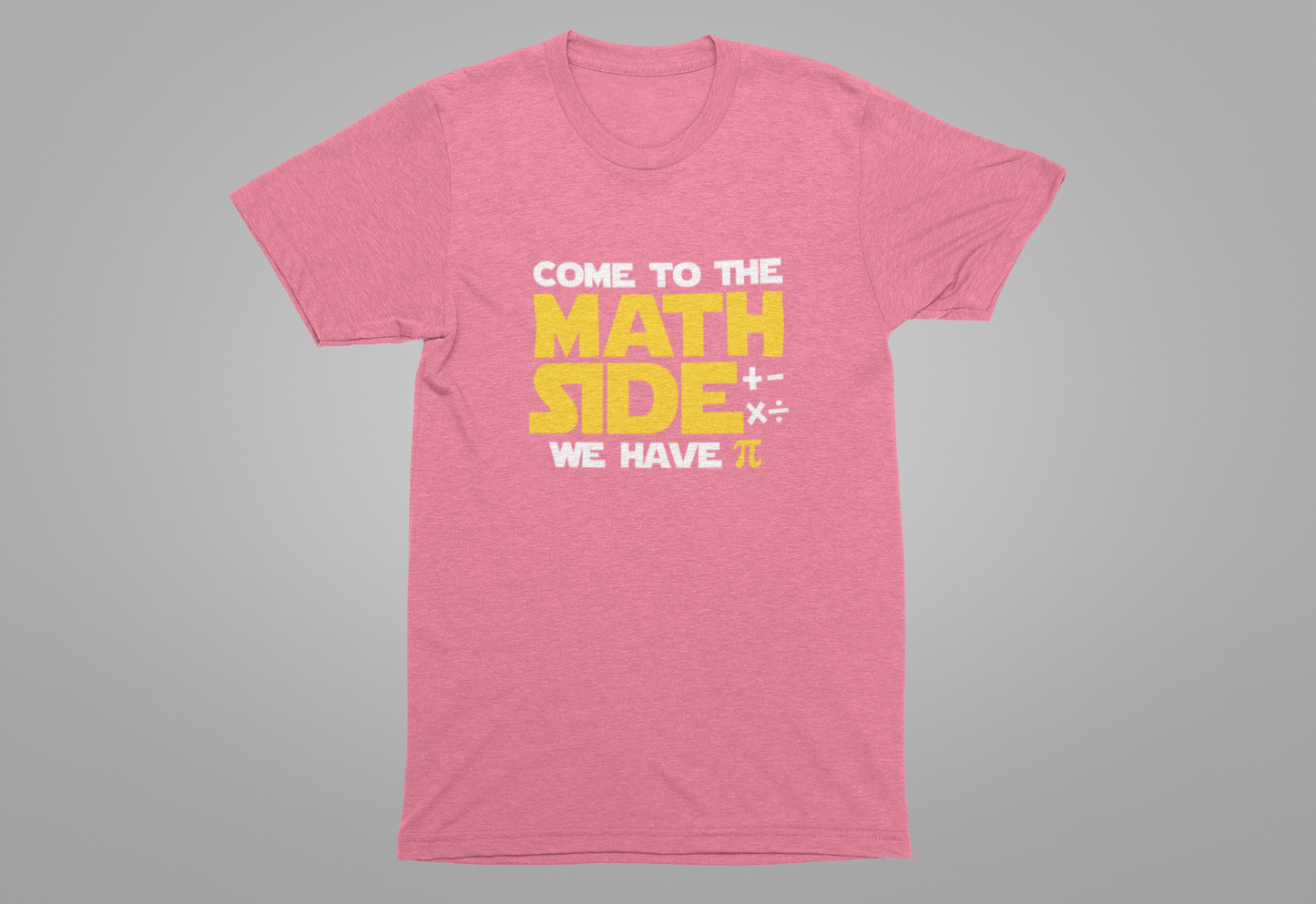 Funny Math Pun T-Shirt – Come to the Math Side with Pi