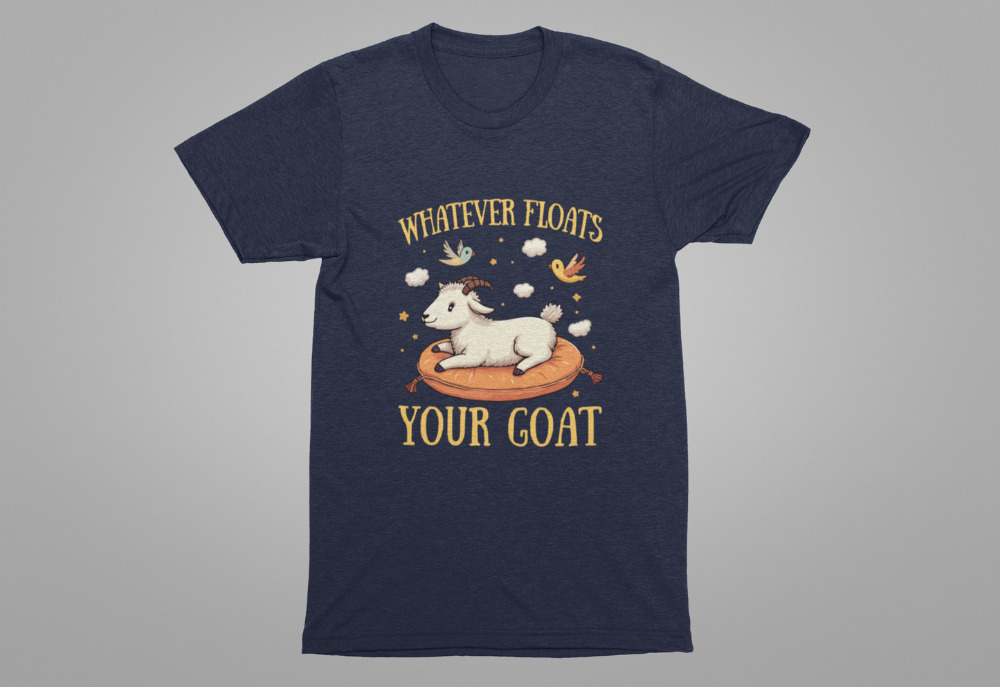 Whatever Floats Your Goat T Shirt – Happy Floating Goat with Clouds and Birds