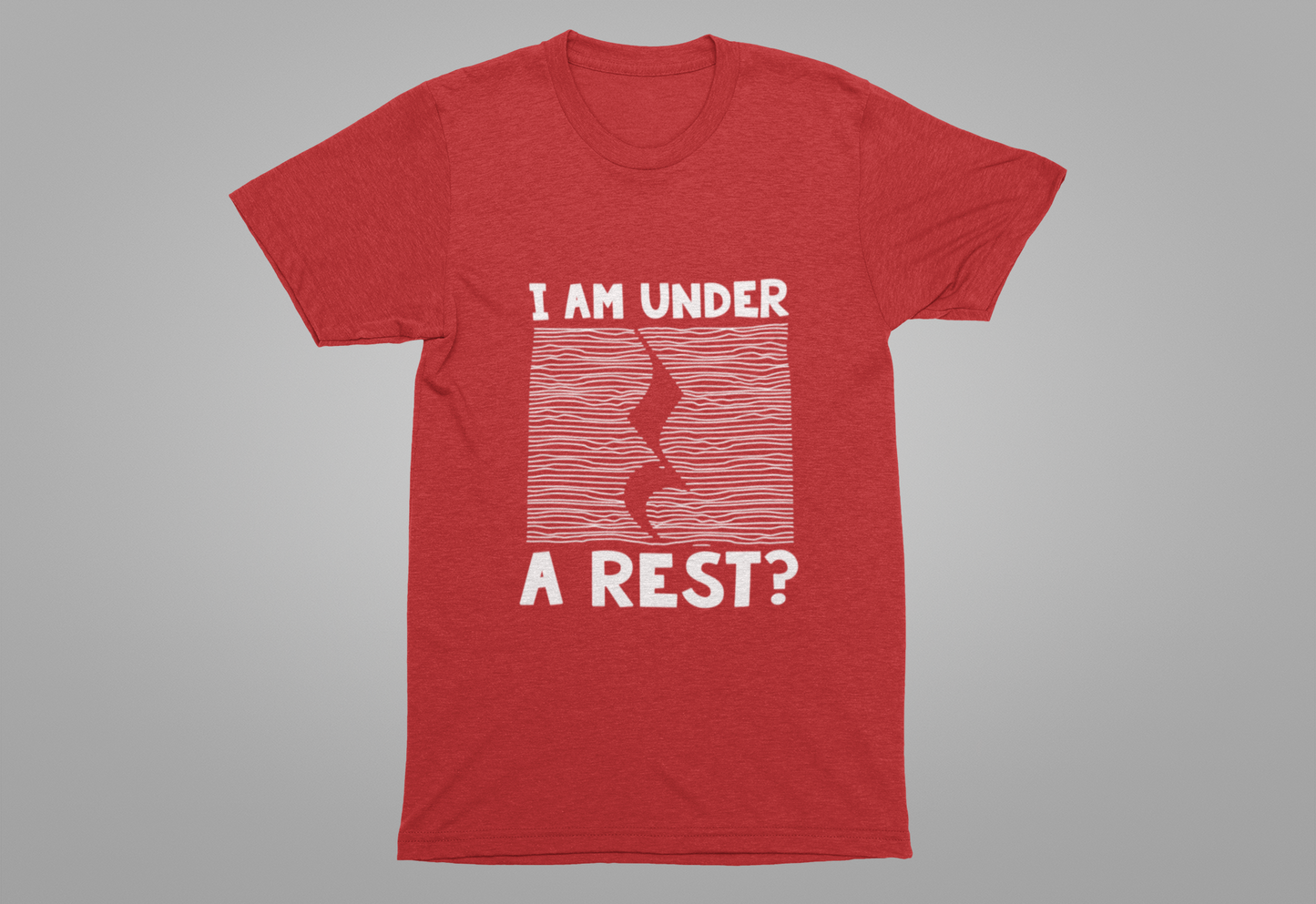 I Am Under A Rest? T-Shirt – Funny Music Joke Graphic Tee