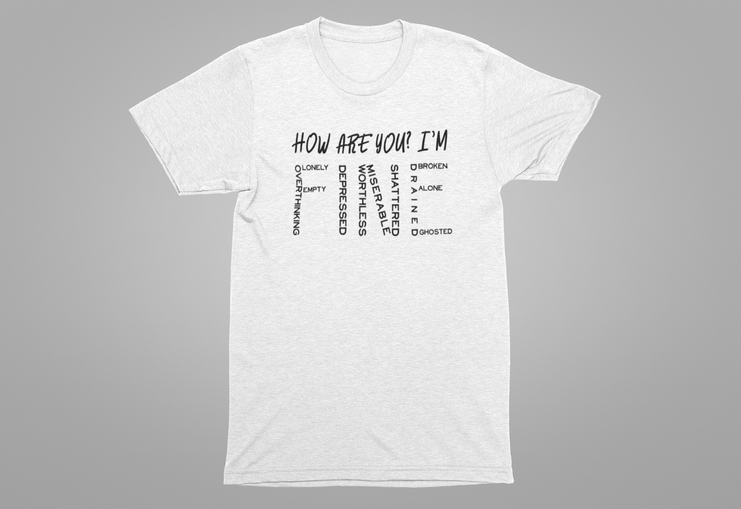 How Are You? I'm Fine Graphic Statement Tee for Mental Health Awareness and Emotional Honesty Advocates