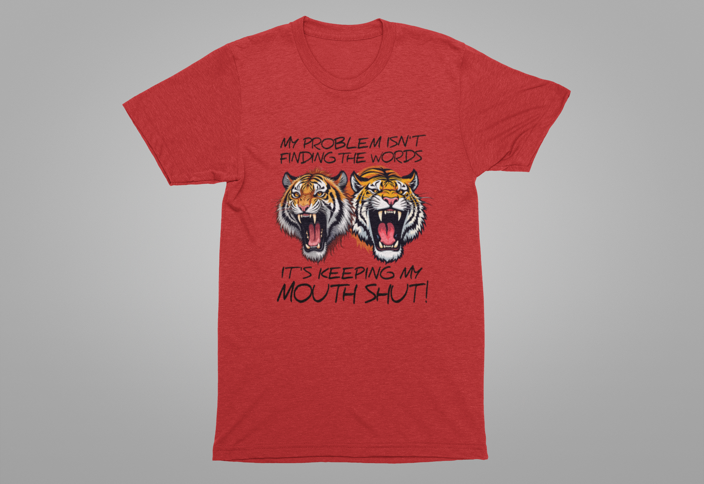 My Problems T-Shirt Featuring Two Roaring Tigers with Bold Text