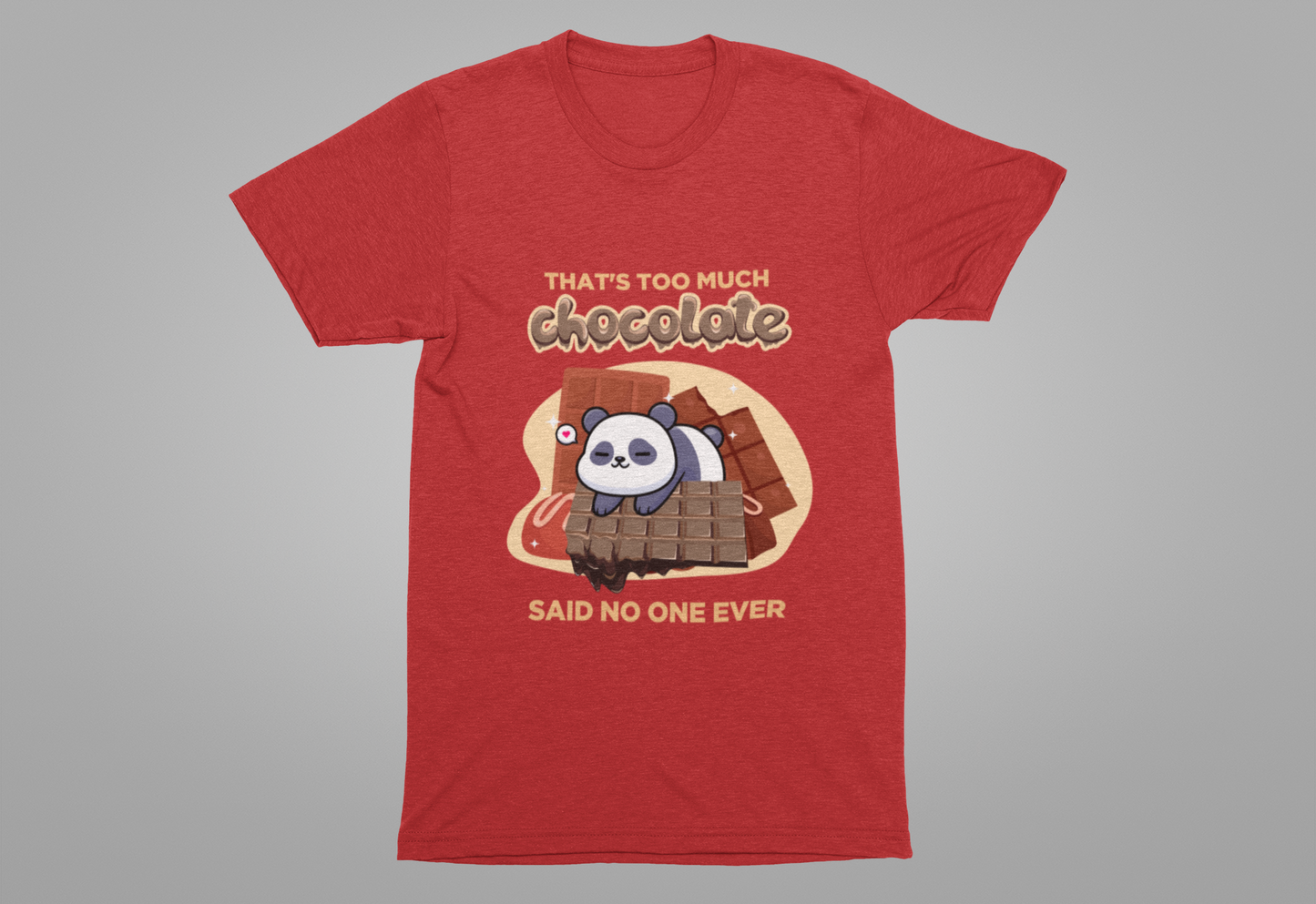That’s Too Much Chocolate Said No One Ever T-Shirt – Adorable Baby Panda with Chocolate Graphic Tee