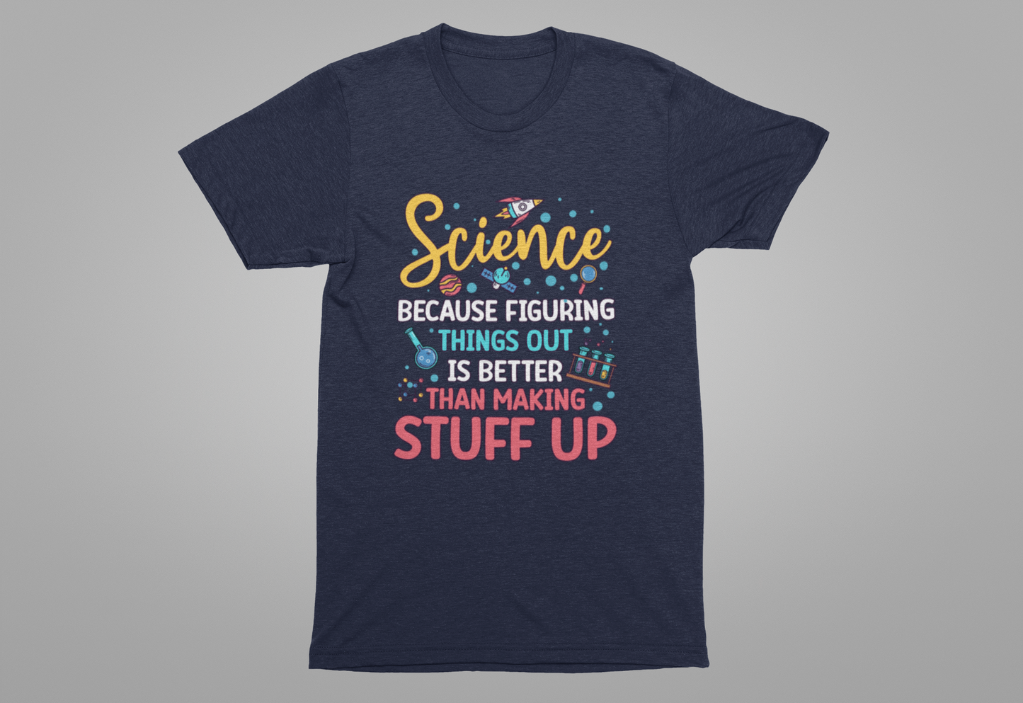 Science Humor T-Shirt – Figuring Things Out Science Graphic Tee