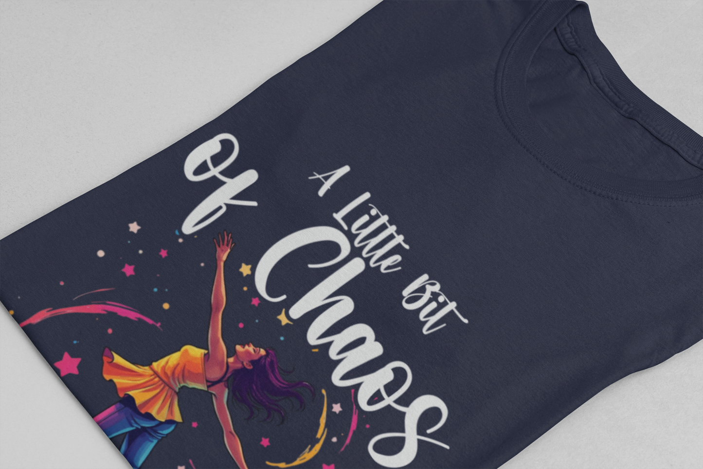 A Little Bit of Chaos Is Healthy – Girl Balancing on Colorful Splash with Stars Graphic T-Shirt