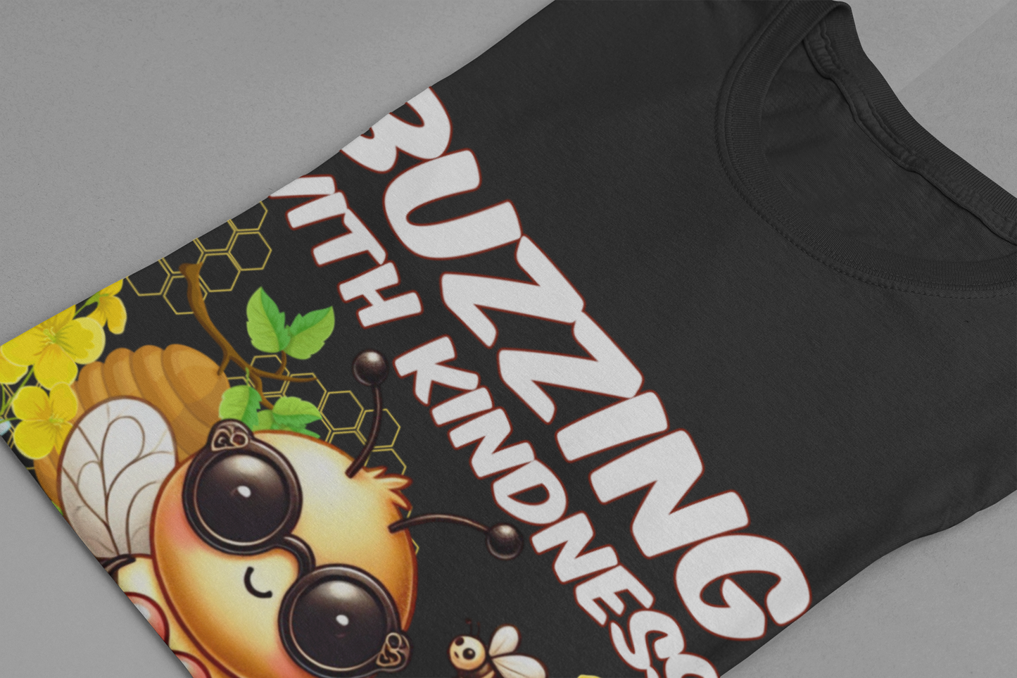 Buzzing with Kindness, Spread the Sweetness, Be Happy | Large Bee & Flowers Graphic T-Shirt