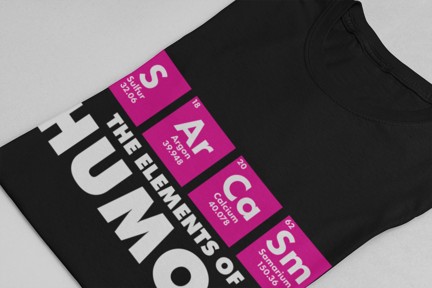 The Elements of Humor Tshirt – Sarcasm Chemistry Pun with Element Symbols