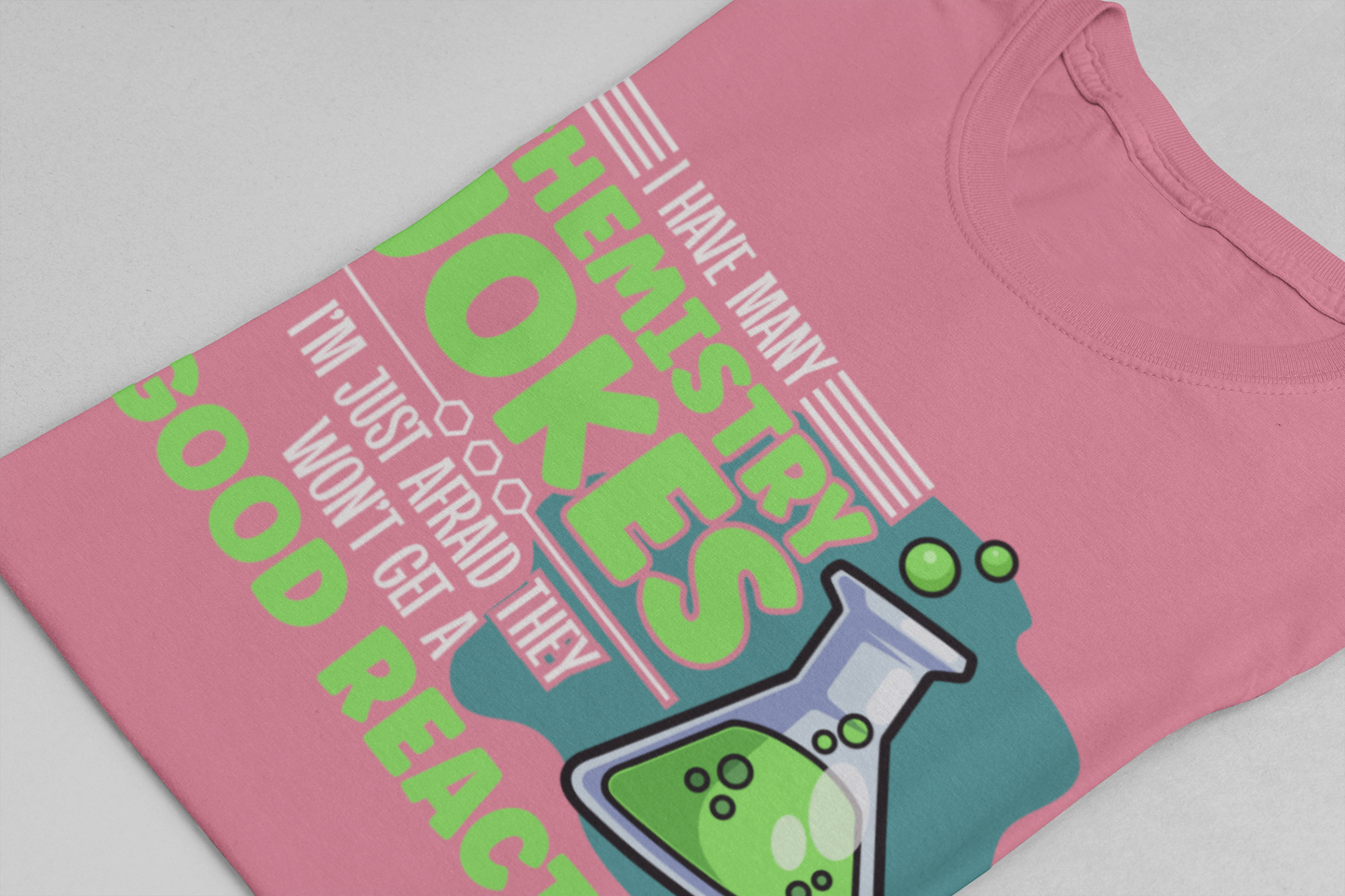 I Have Many Chemistry Jokes – Afraid of a Bad Reaction Tshirt