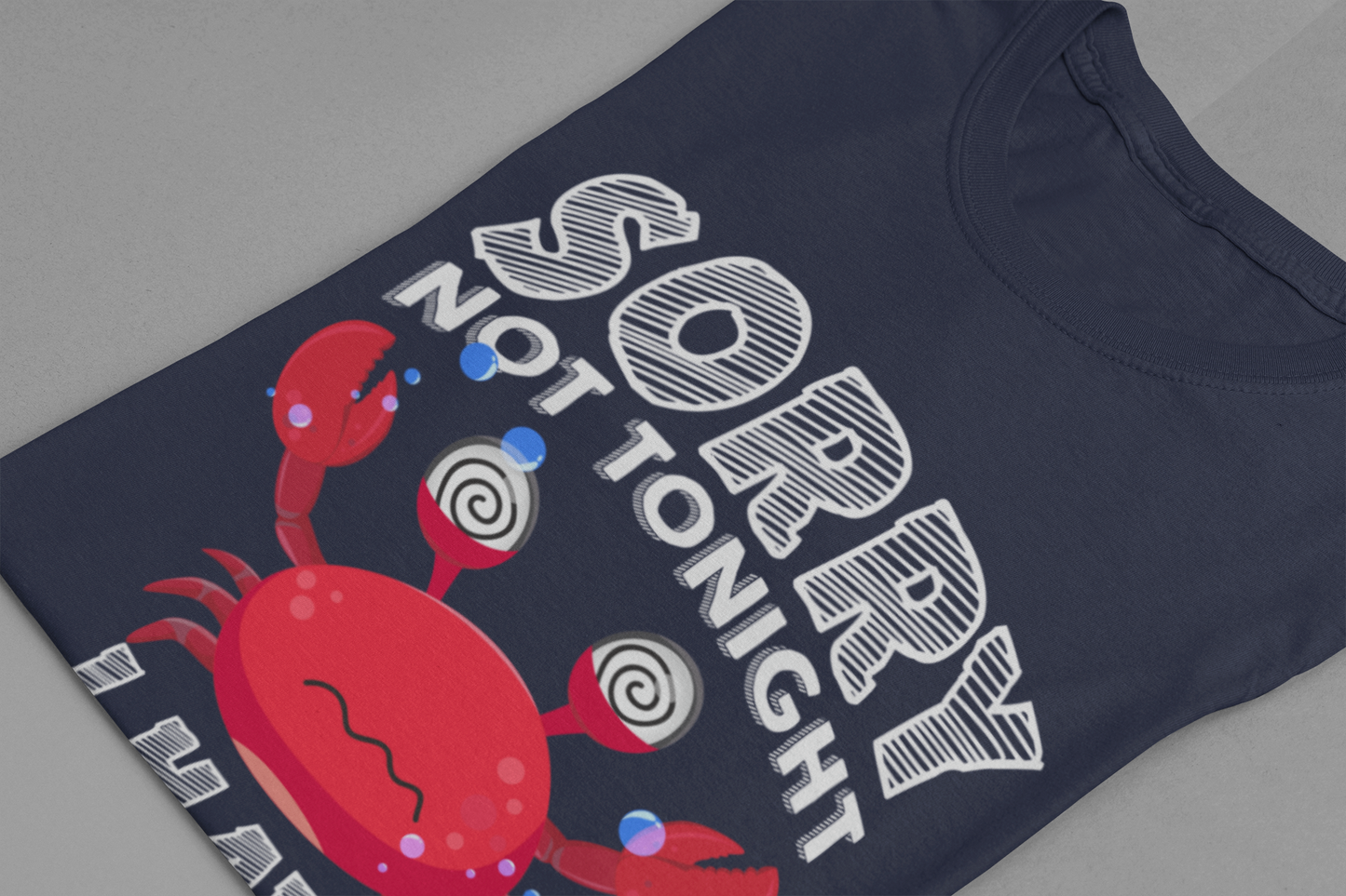 Sorry Not Tonight I Have Crabs Tshirt – Funny Worried Crab with Rolling Eyes Graphic