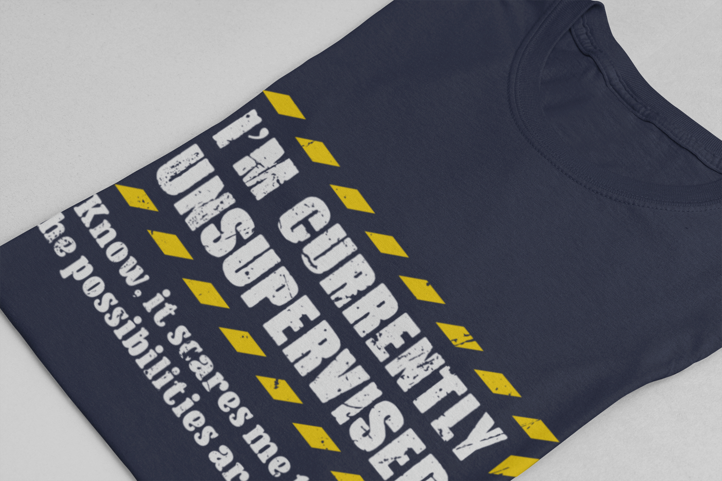 Currently Unsupervised T-Shirt – Funny Caution Alert Humorous Graphic Tee