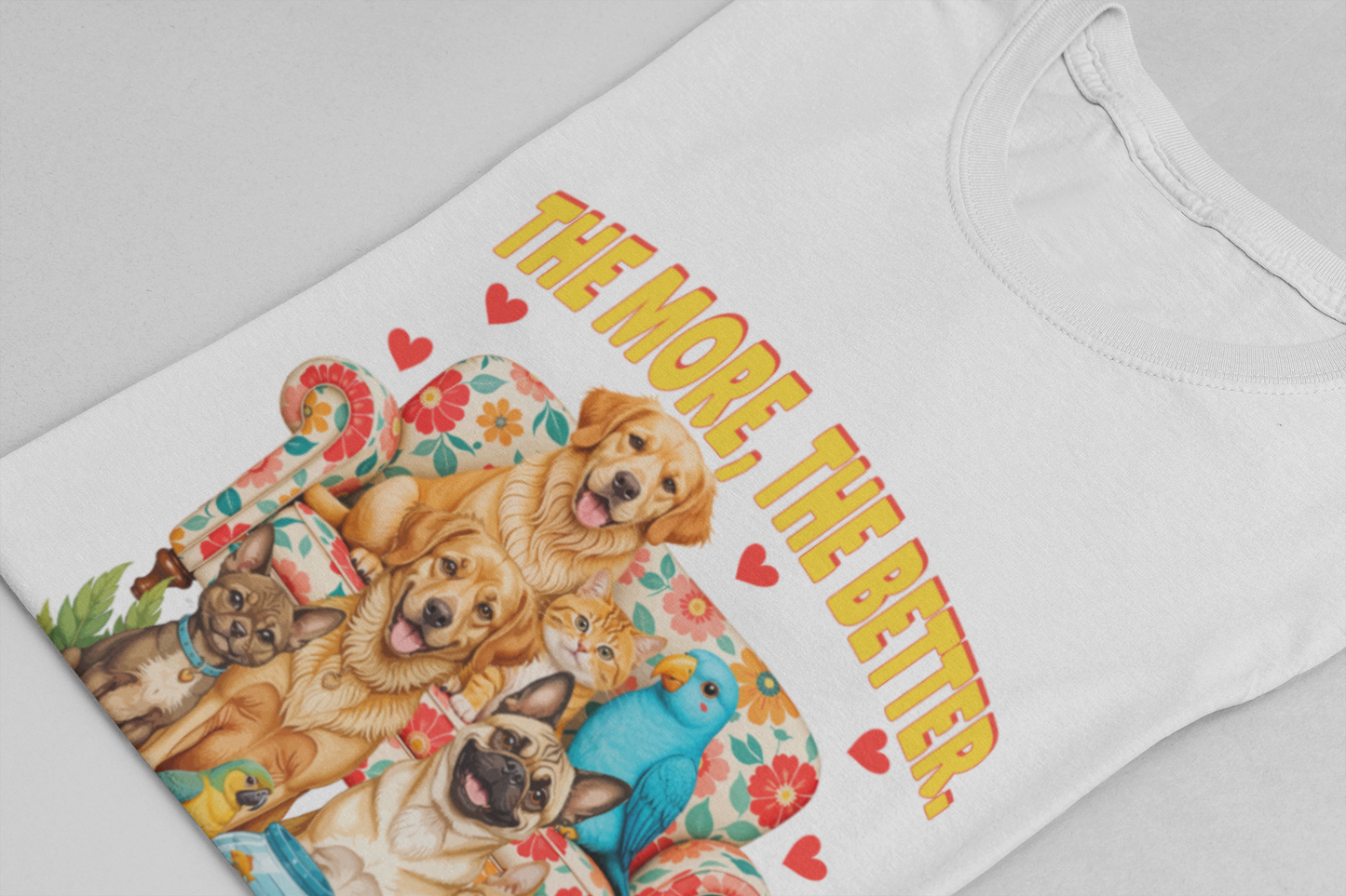 The More Paws The Better Shirt Funny Pet Family Tee for Multi Pet Homes and Animal Lovers Who Think More Fur Equals More Joy
