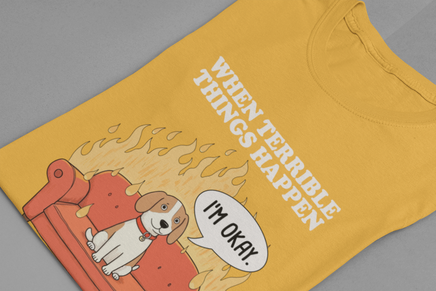 When Terrible Things Happen But You Get Used To It – Calm Dog on Burning Sofa Graphic T-Shirt