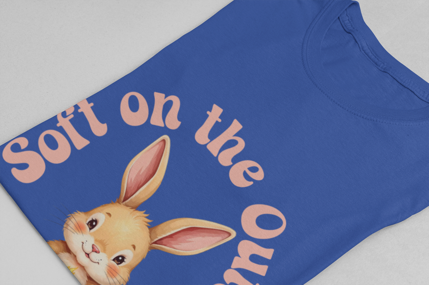 Cute Bunny Strength Quote Tee – Soft on the Outside, Fire Within