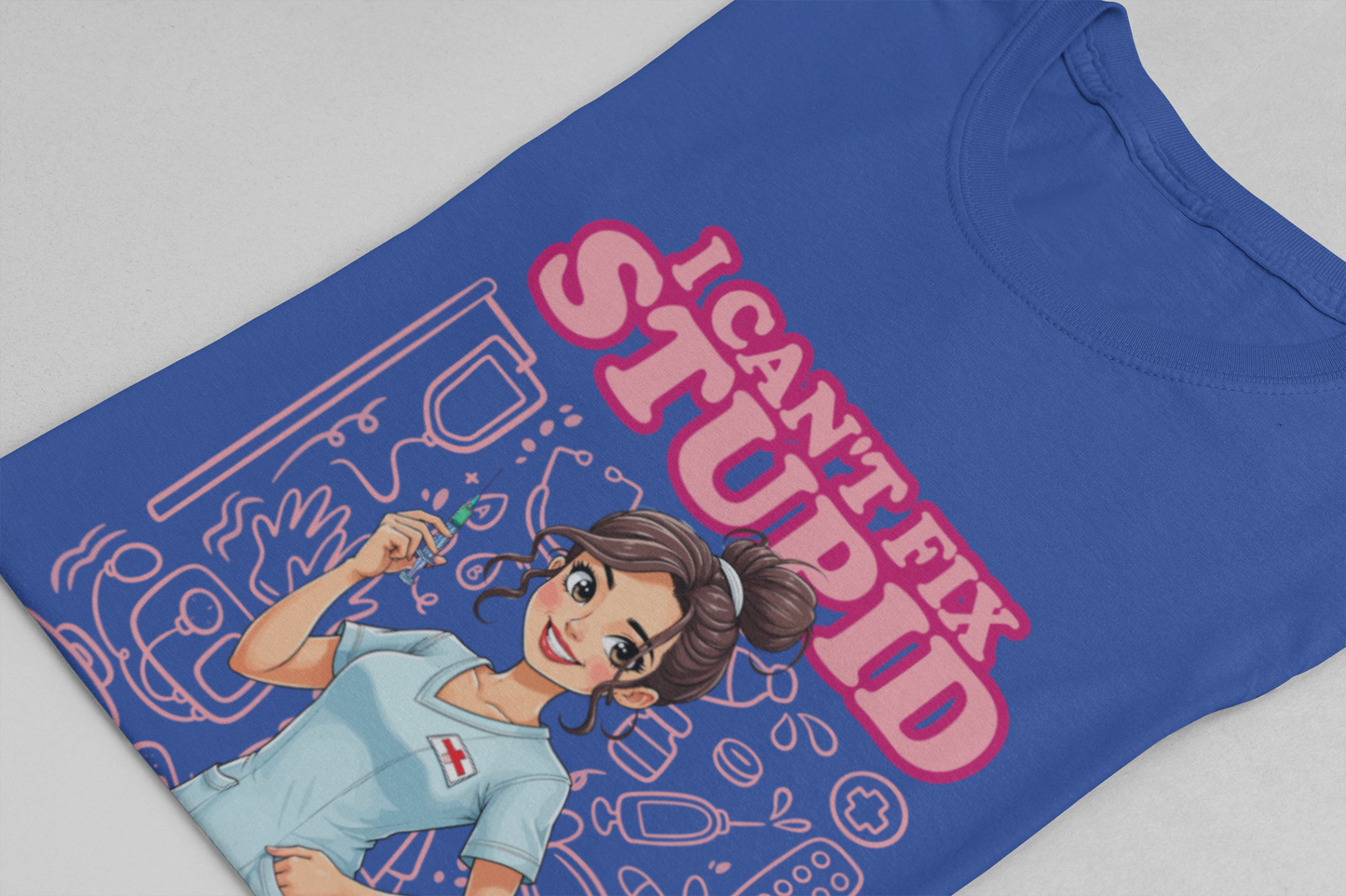 I Can't Fix Stupid But I Can Sedate It Tshirt – Funny Nurse with Syringe Graphic