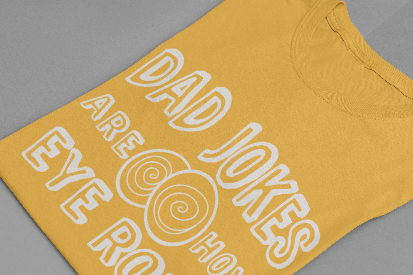 Dad Jokes Are How Eye Roll Tshirt – Funny Pun Graphic Tee