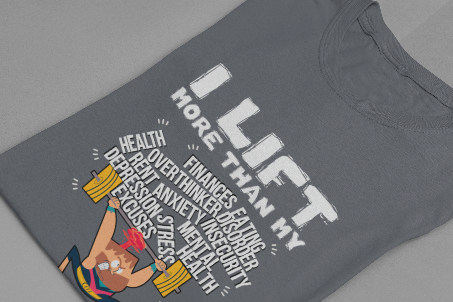 I Lift More Than My Problems Funny Gym T-Shirt