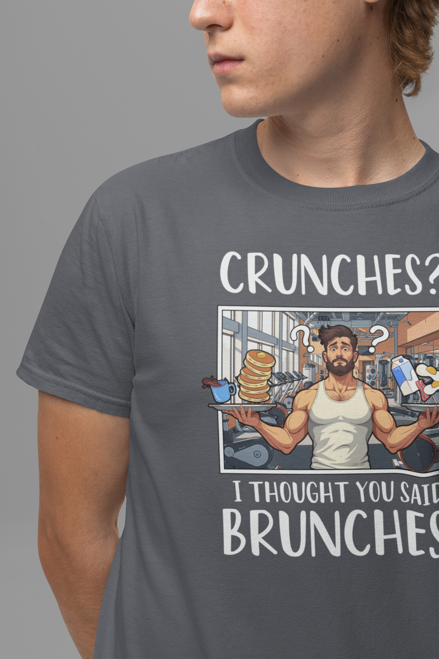 Crunches? I Thought You Said Brunches Funny Lifestyle Tee for Foodies, Gym Skippers, and Brunch Squad Members With Sass