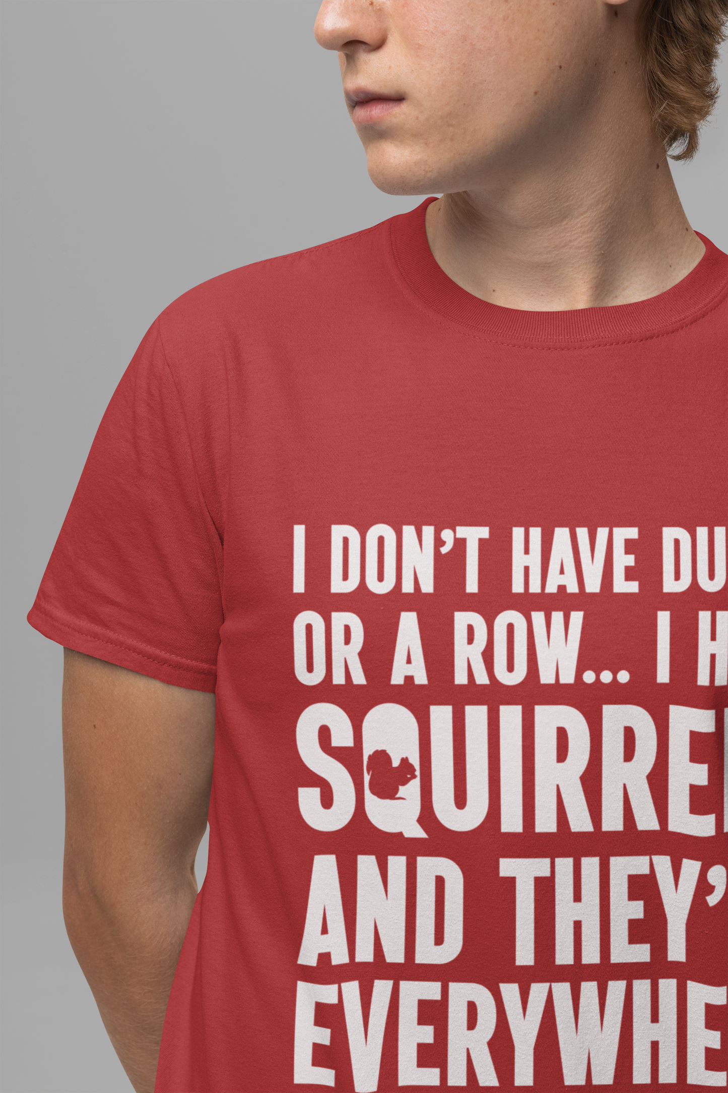 Squirrel Chaos T-Shirt – Funny “I Don’t Have Ducks or a Row” Wildlife Humor Tee