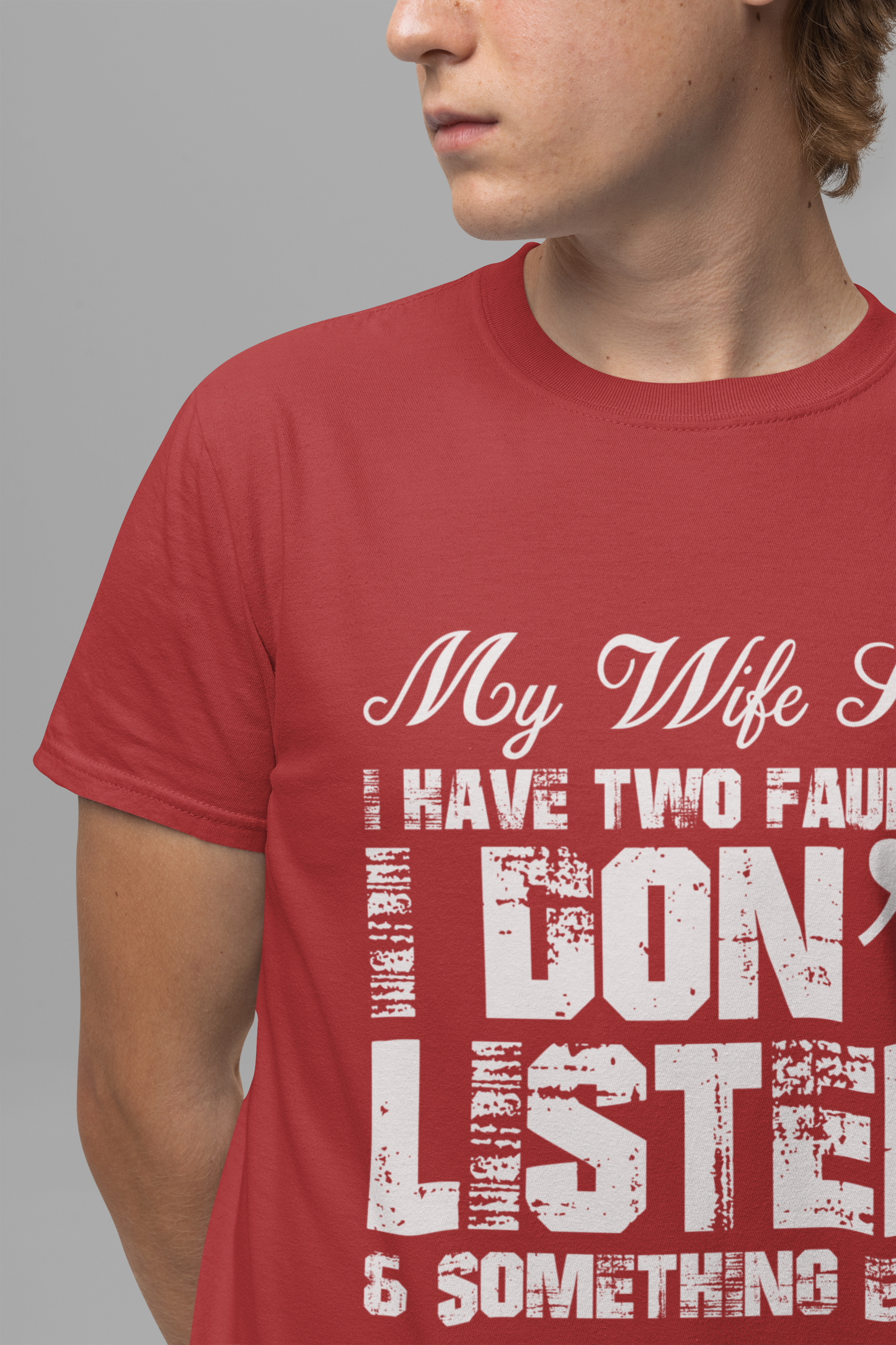 Funny Husband T-Shirt – My Wife Says I Have TWO Faults Shirt