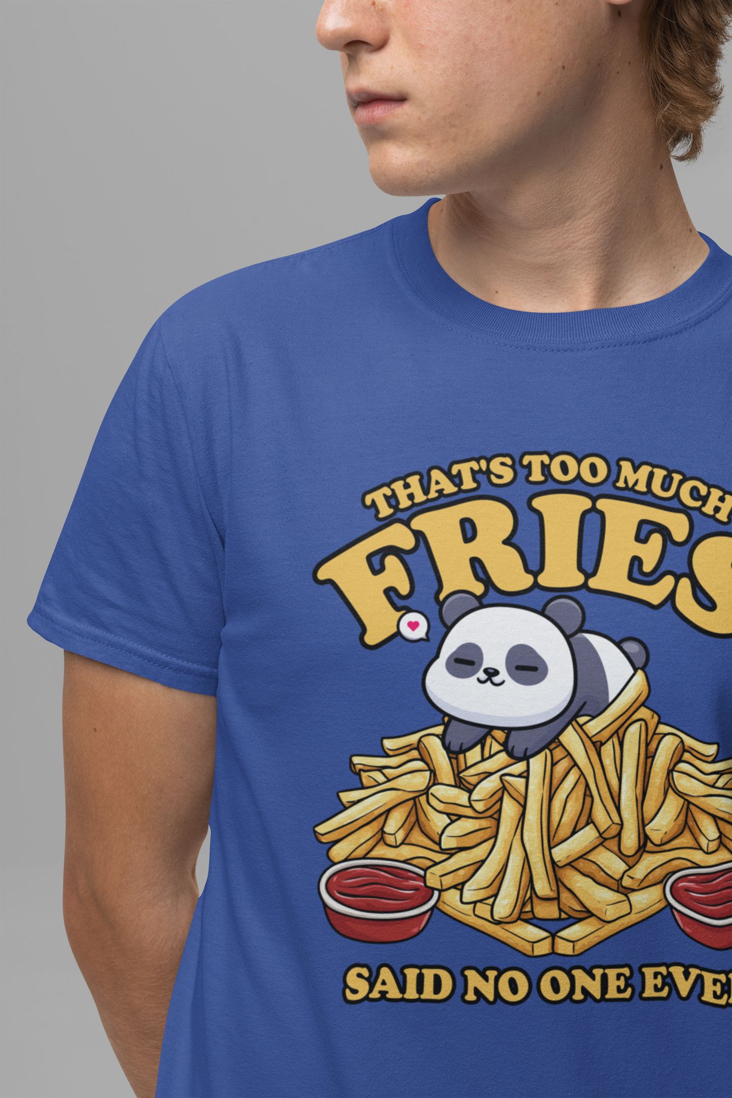 That’s Too Much Fries Said No One Ever T-Shirt – Cute Baby Panda and Fries Graphic Tee