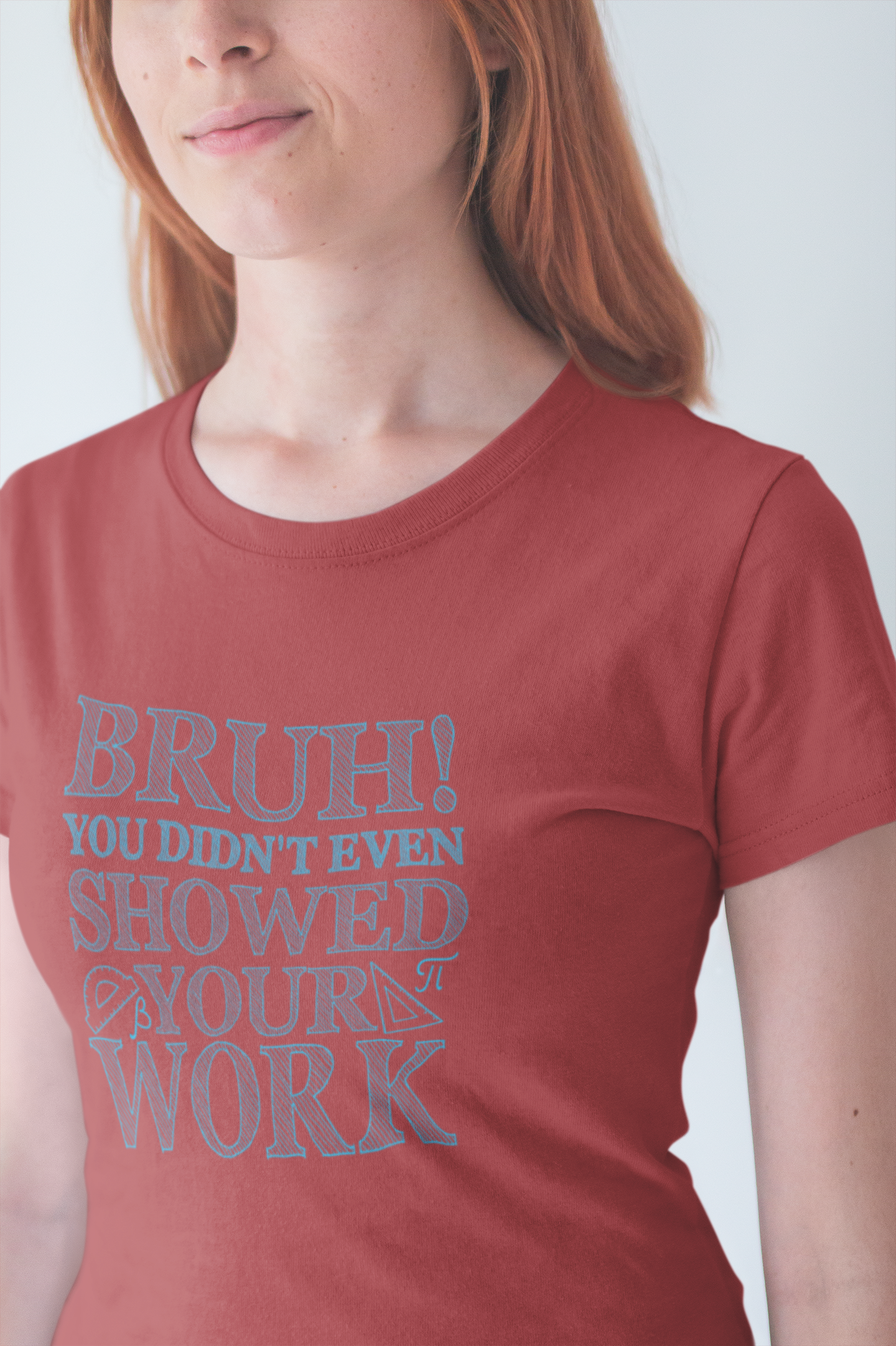 Funny Math Grading T-Shirt – Bruh! You Didn’t Show Your Work