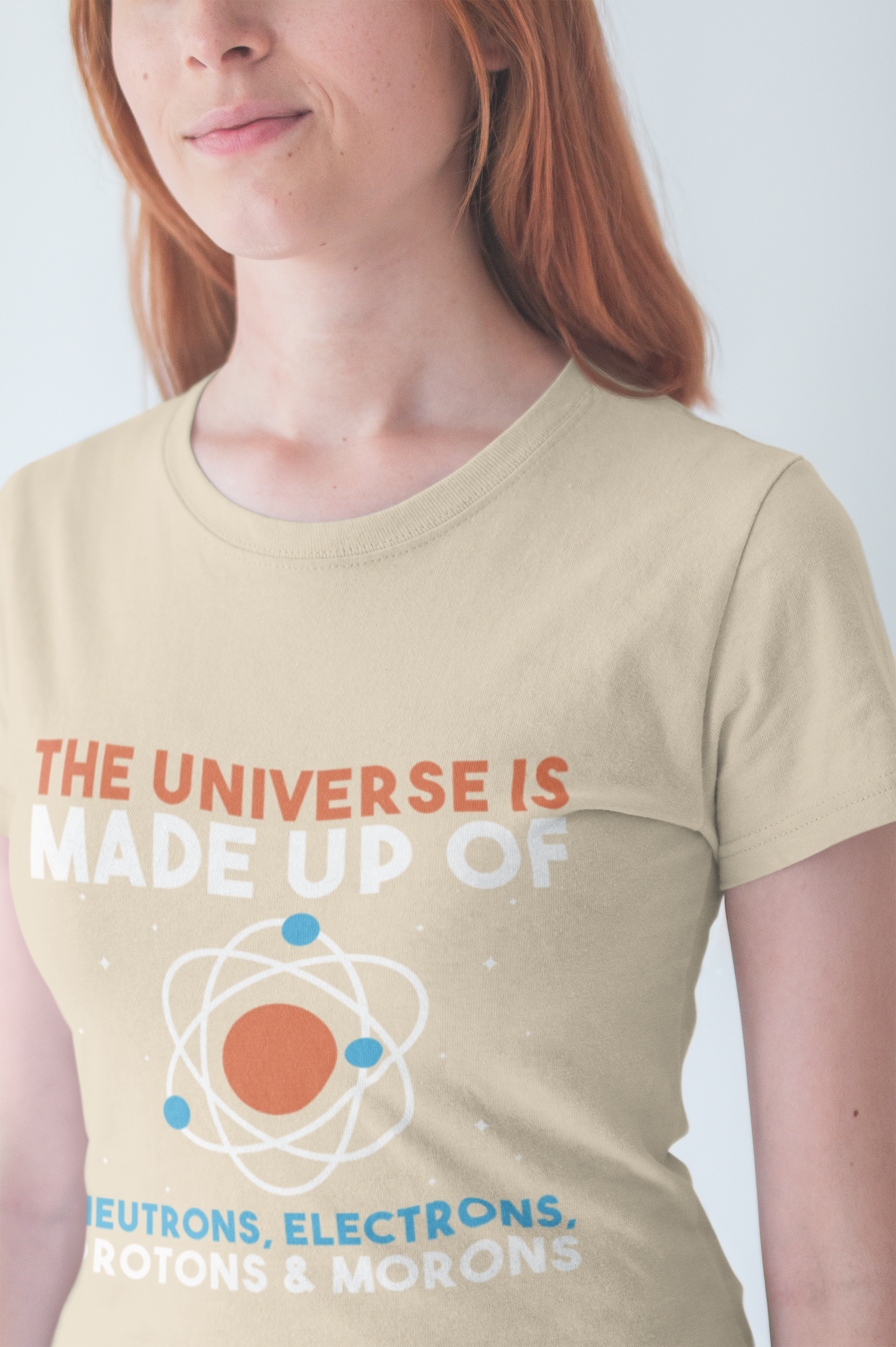 The Universe Is Made of Protons Electrons Neutrons and Morons T-Shirt – Funny Science Humor Tee