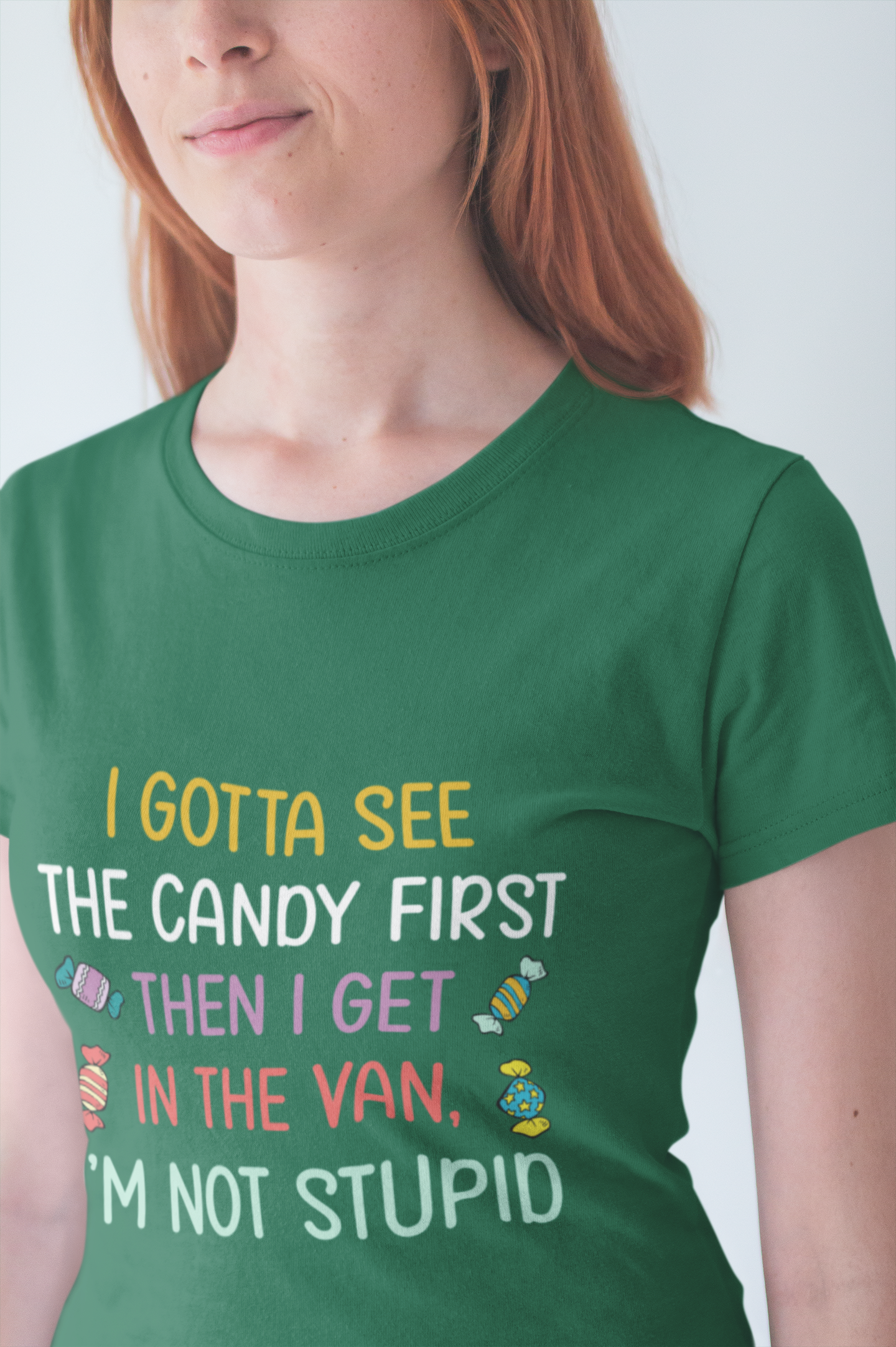 I Gotta See the Candy First T-Shirt – Funny Candy Quote Graphic Tee