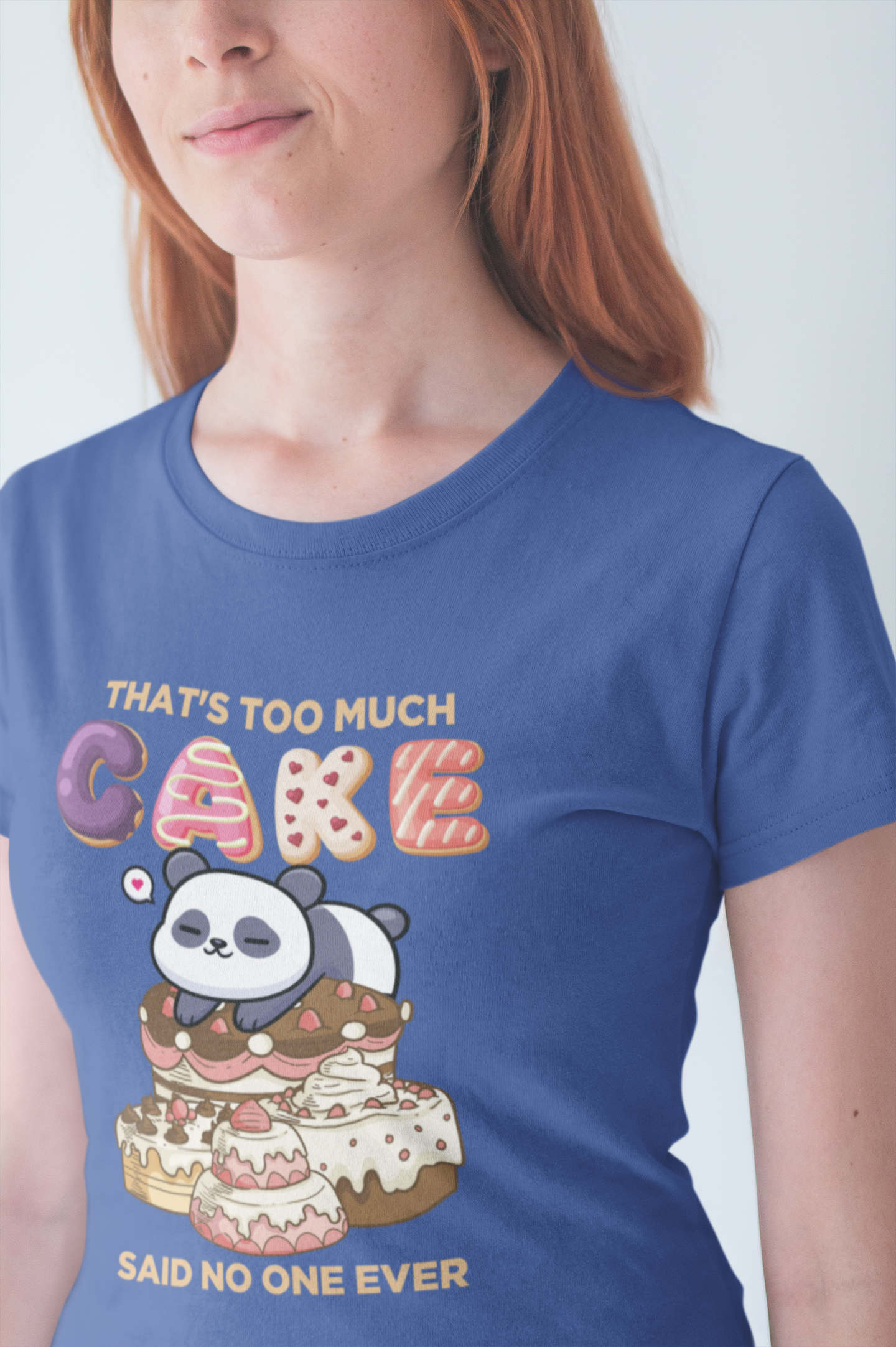 That’s Too Much Cake Said No One Ever T-Shirt – Cute Baby Panda and Cakes Graphic Tee