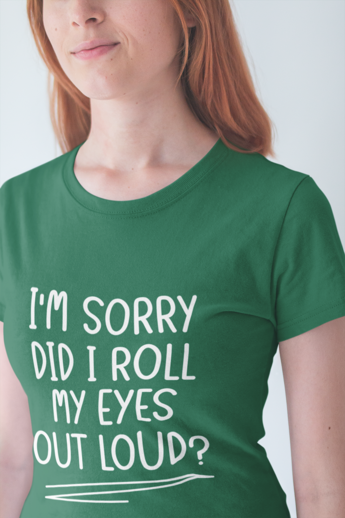 Sorry Did I Roll My Eyes Out Loud? T-Shirt – Funny Sarcastic Eye Roll Tee