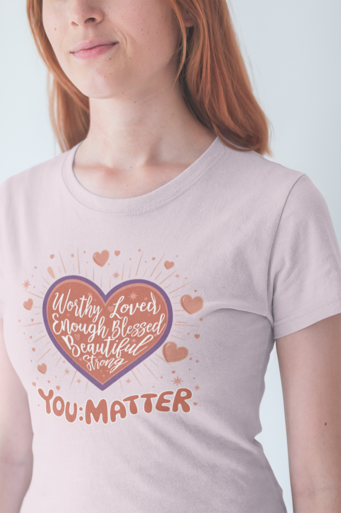 You are worthy, you are loved, you are needed, you are enough, YOU: MATTER Graphic Tee for Empowerment and Daily Encouragement