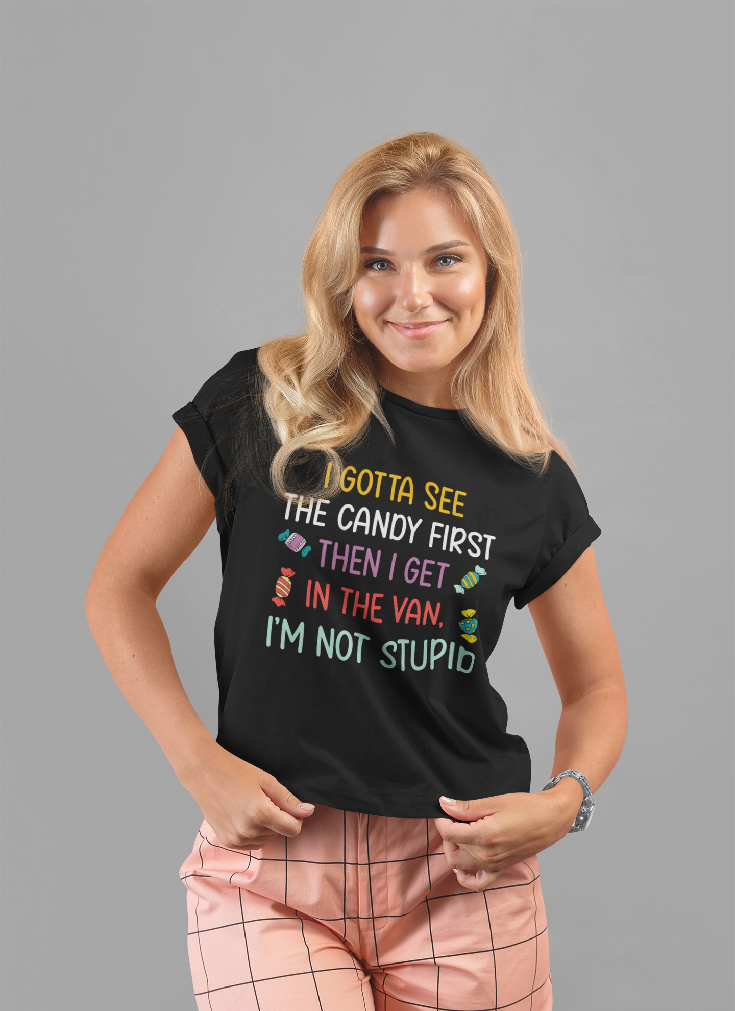 I Gotta See the Candy First T-Shirt – Funny Candy Quote Graphic Tee