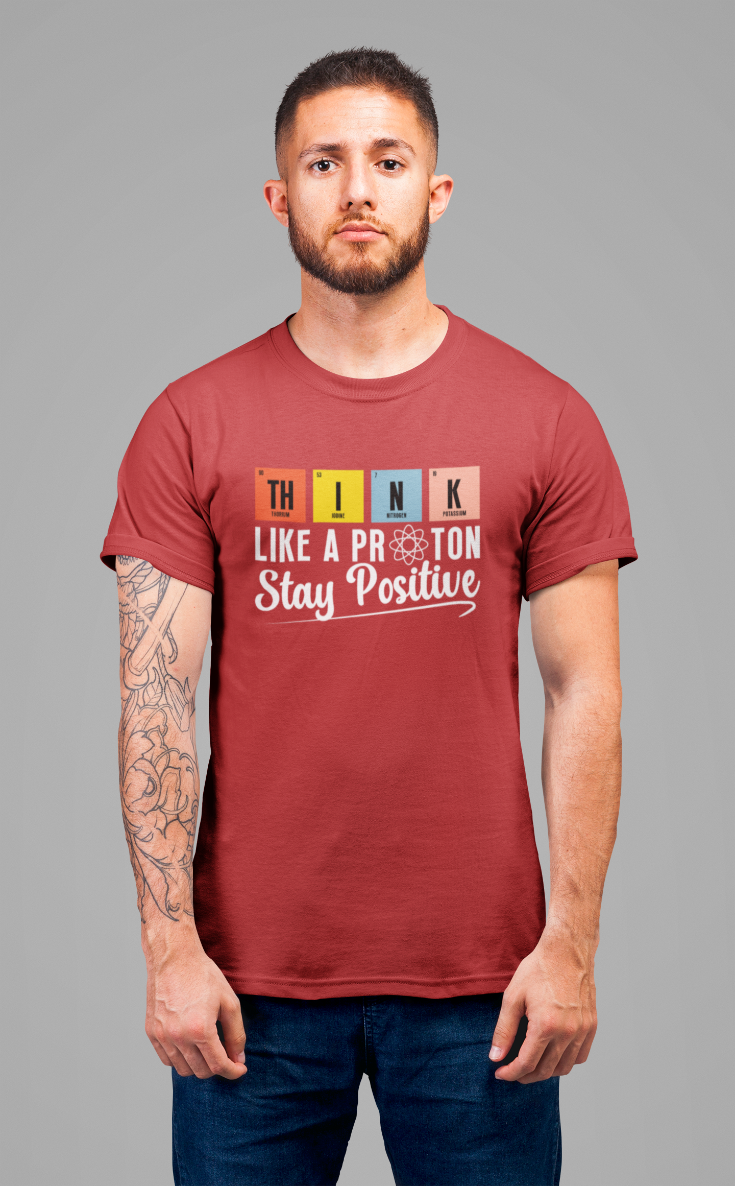 Think Like a Proton Stay Positive T-Shirt – Funny Science Chemistry Pun Tee