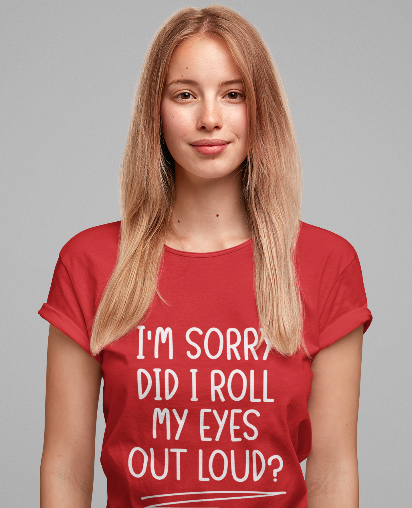 Sorry Did I Roll My Eyes Out Loud? T-Shirt – Funny Sarcastic Eye Roll Tee