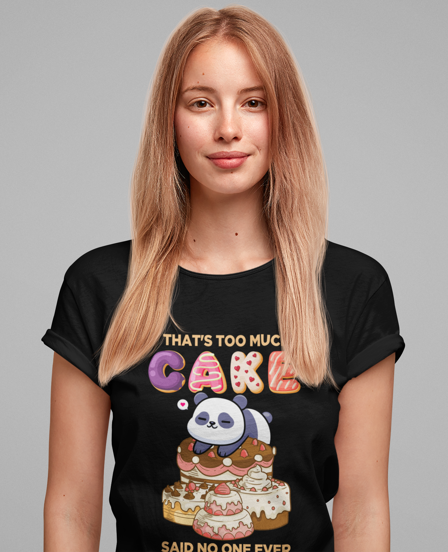That’s Too Much Cake Said No One Ever T-Shirt – Cute Baby Panda and Cakes Graphic Tee