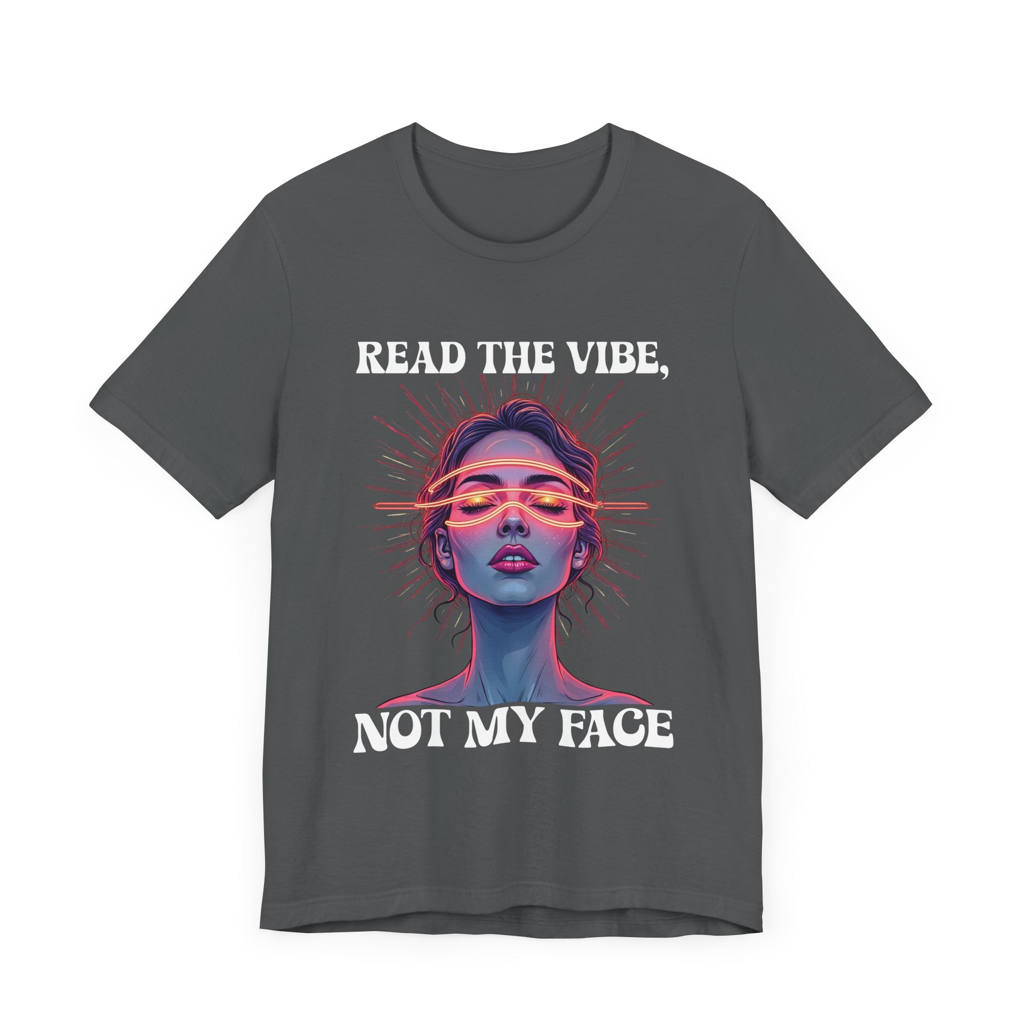Read the Mind, Not My Face – Inviting to Look Deeper than What’s Visible Graphic T-Shirt