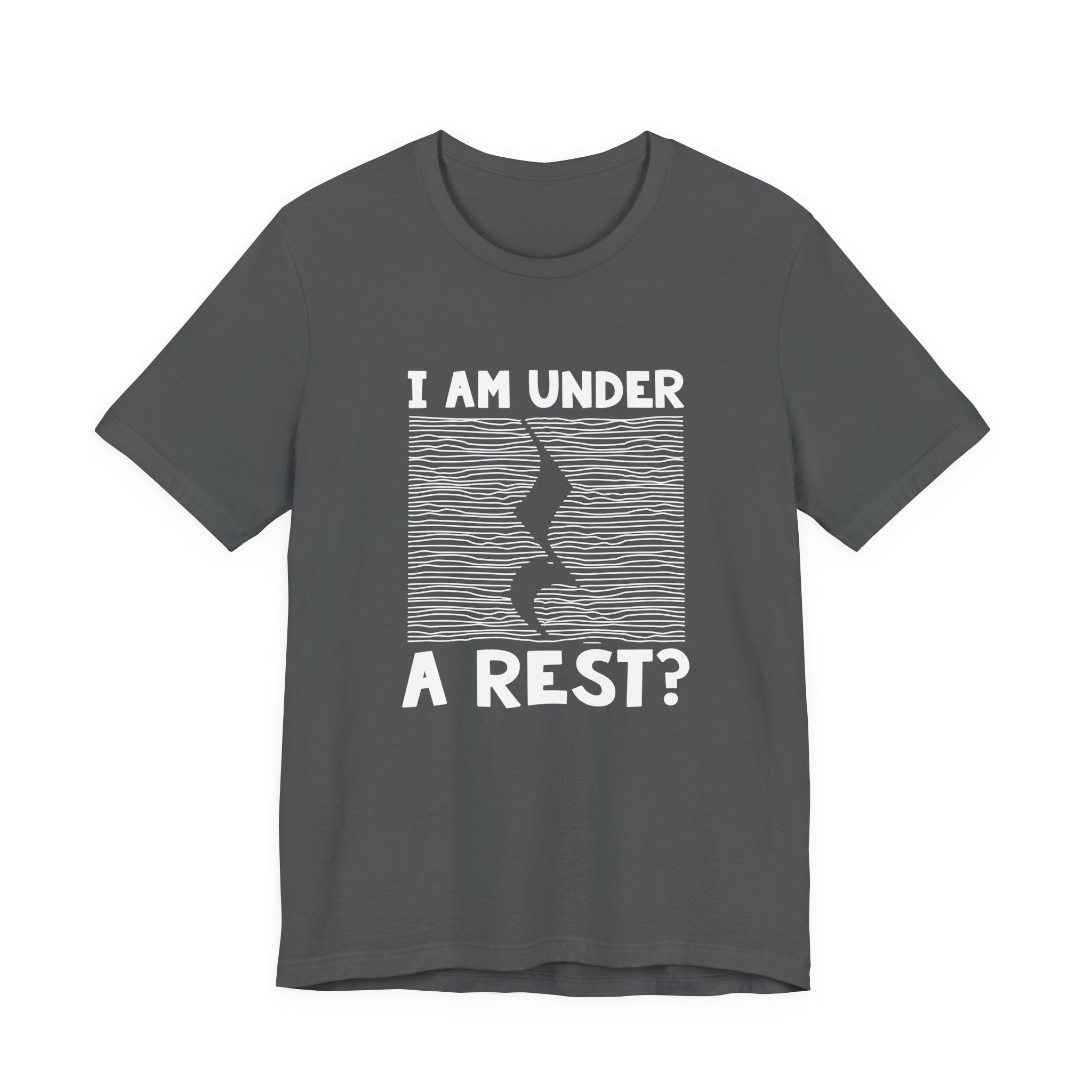 I Am Under A Rest? T-Shirt – Funny Music Joke Graphic Tee