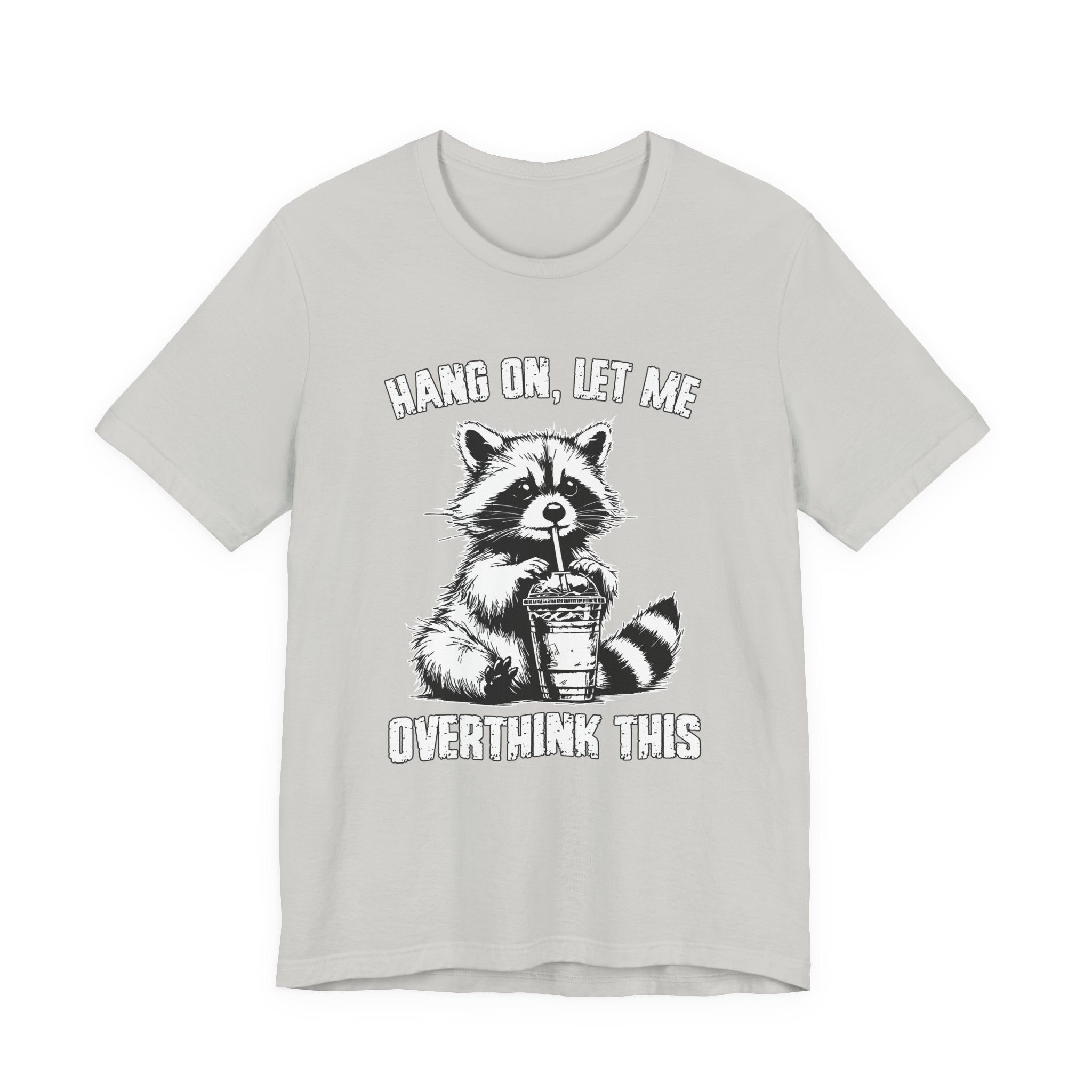 Hang On Let Me Overthink This T-Shirt – Funny Raccoon Overthinking Graphic Tee