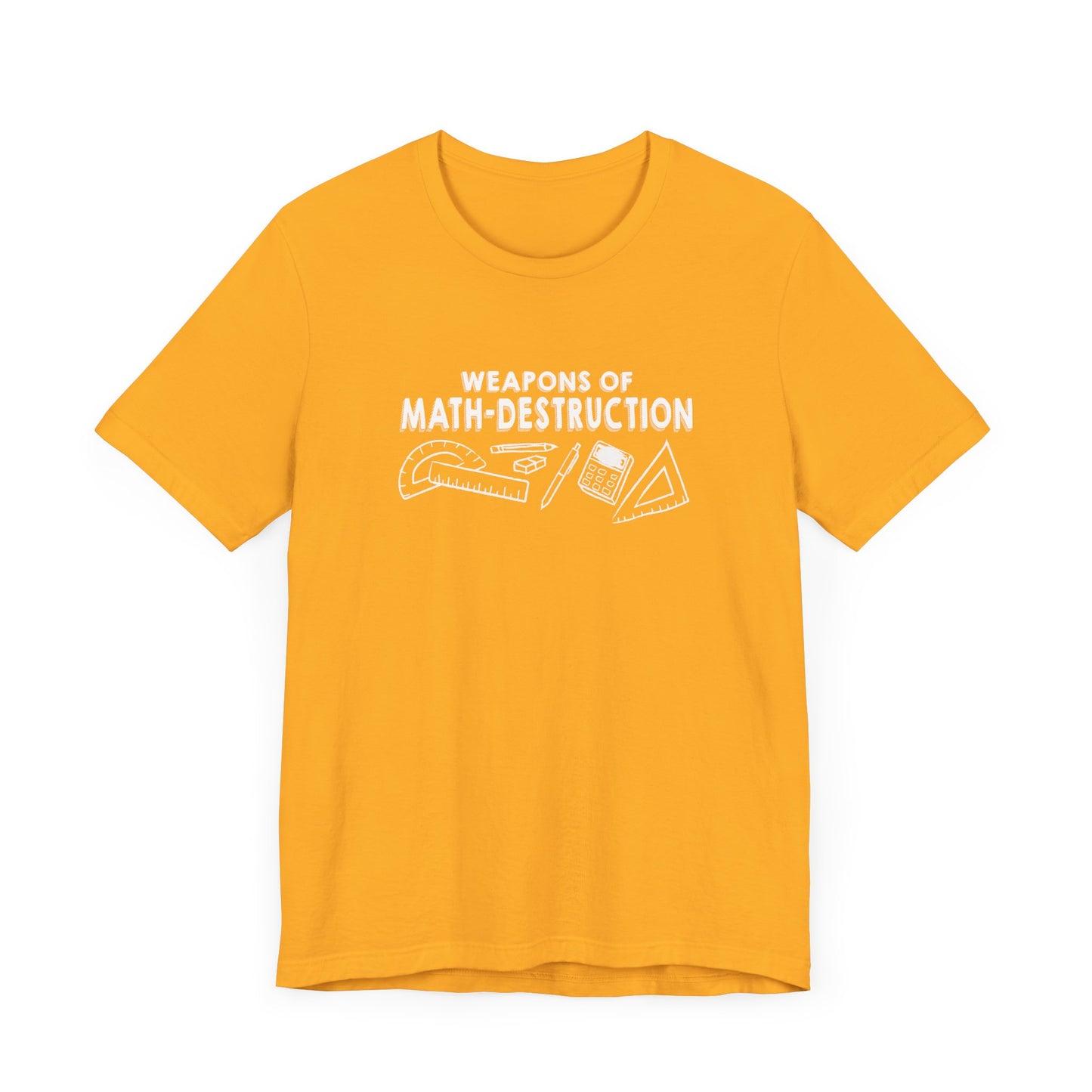 Math Geek Humor T-Shirt – Weapons of Math Destruction
