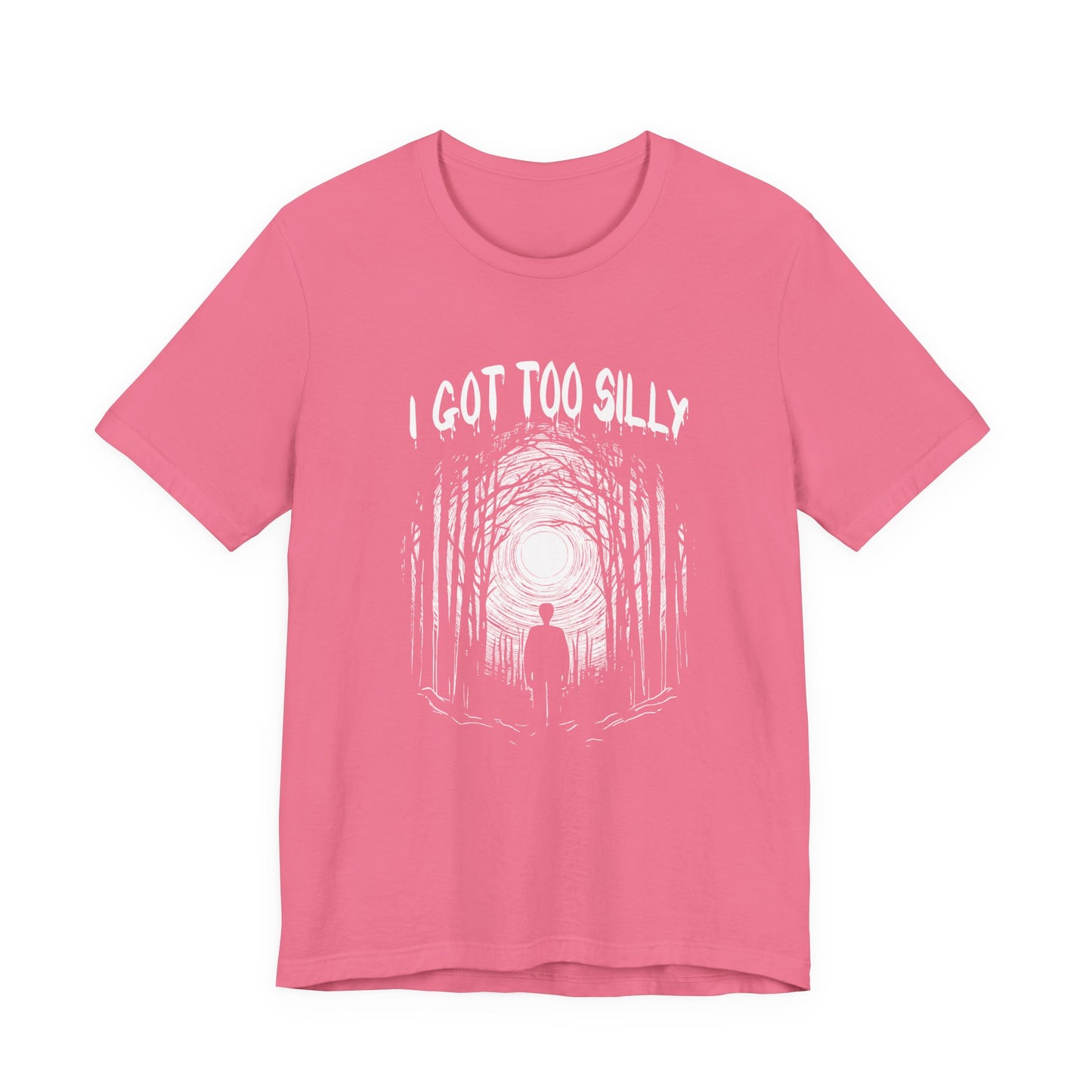 I Got Too Silly Tshirt – Walking Toward a Bright Forest Light Graphic