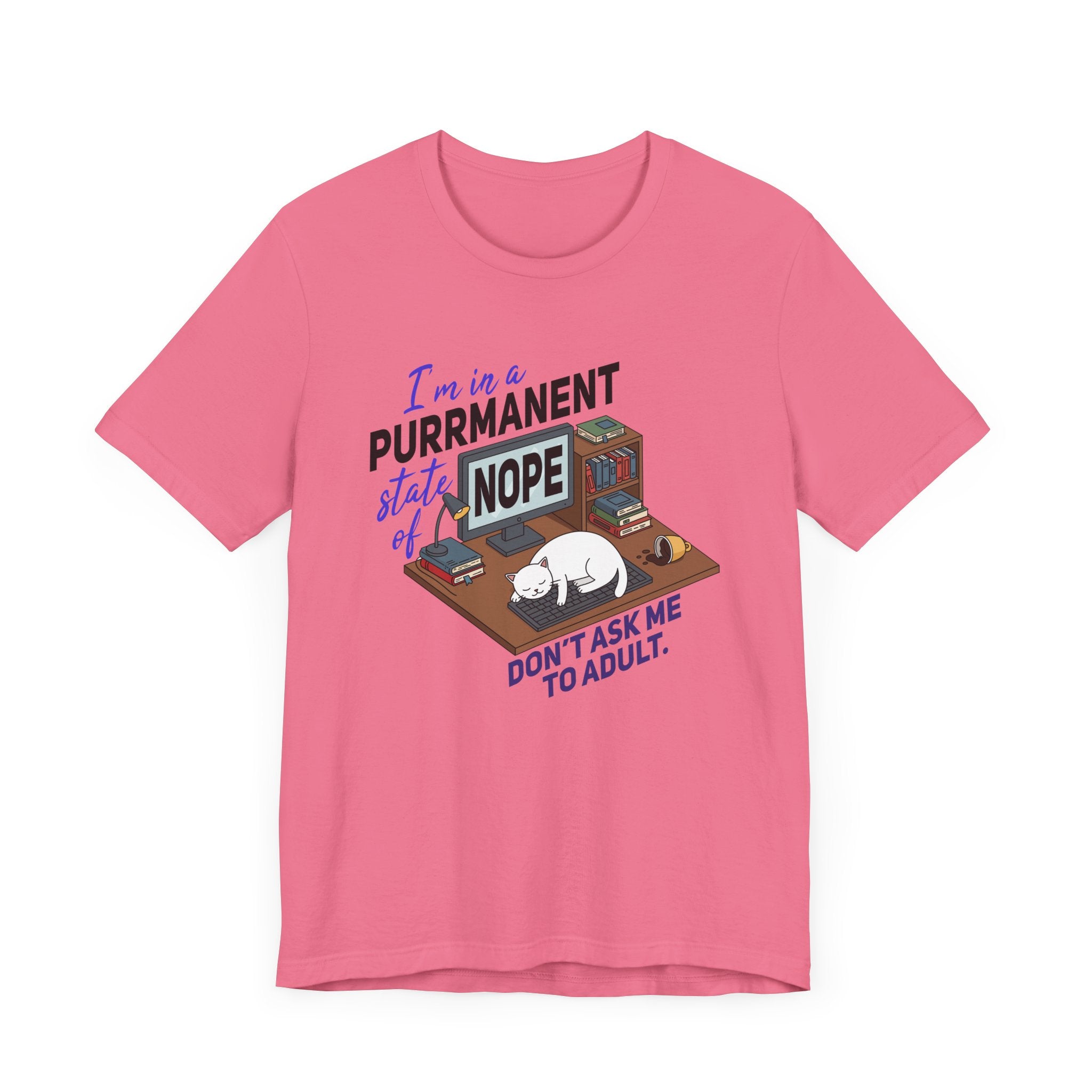 I’m in a Purrmanent State of Nope Tee, Cat Mood Shirt, Funny Anti Adulting Graphic Tee, Feline Sass Top, Lazy Day Gift