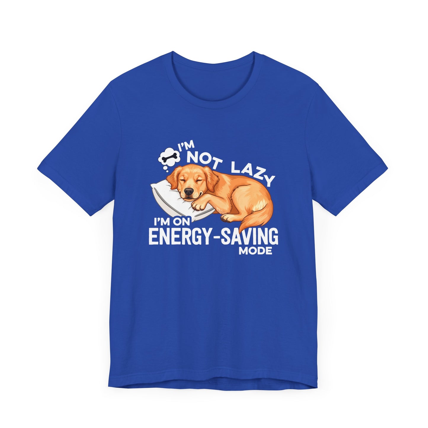 I’m Not Lazy I’m on Energy Saving Mode Tee, Dog Chill Shirt, Funny Pet Mood Graphic Tee, Nap Life Top, Animal Humor Gift