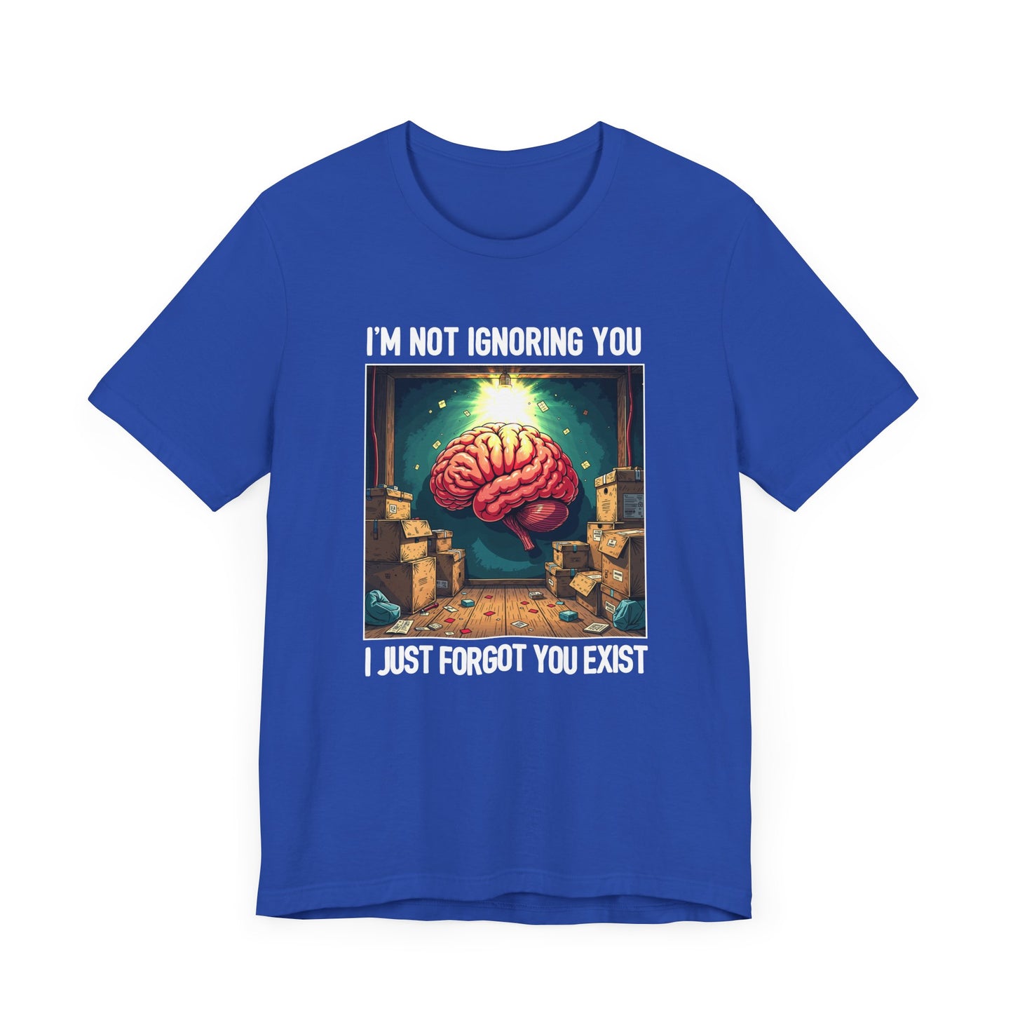 I’m Not Ignoring You I Just Forgot You Exist Tee, Selective Memory Humor Shirt, Forgetful Personality Graphic Tee, Funny Ghost Mode Gift