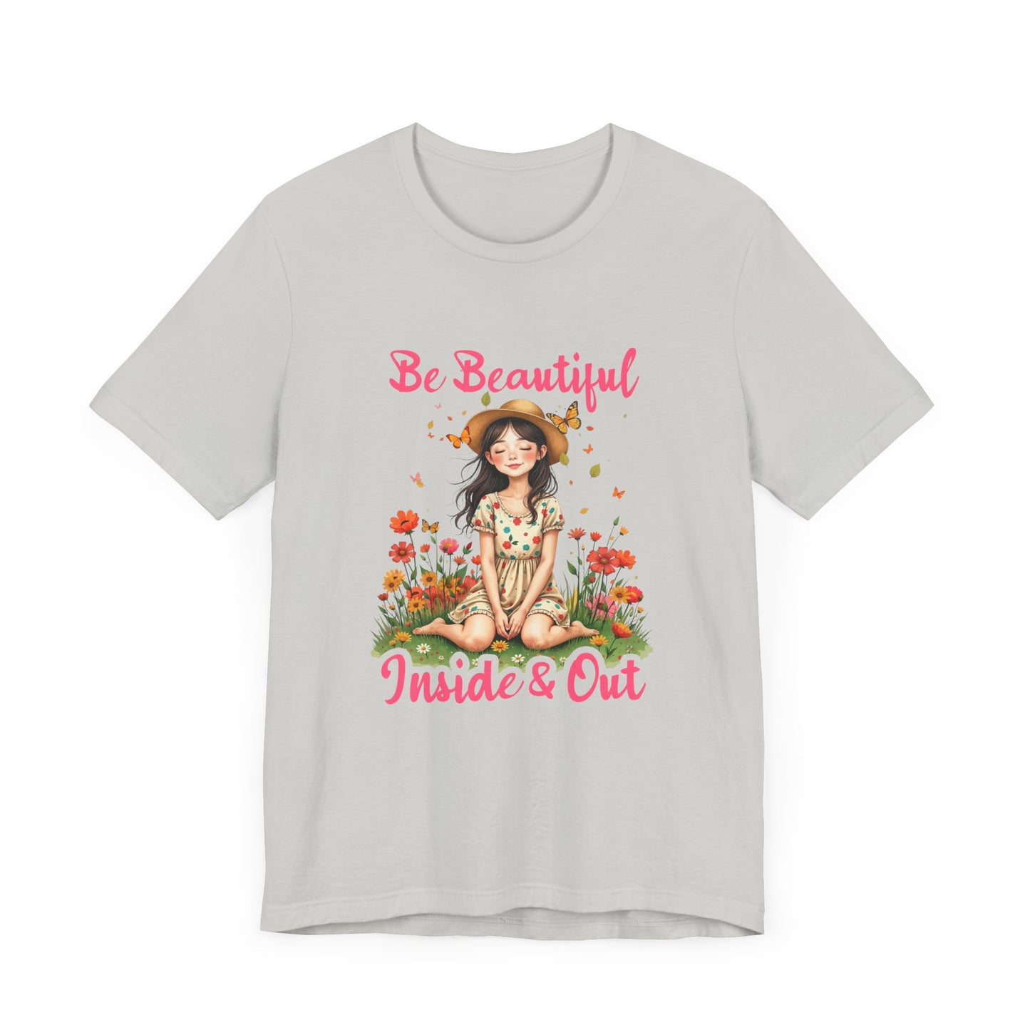Be Beautiful Inside and Out – Girl Sitting with hat Surrounded by Flowers Graphic T-Shirt