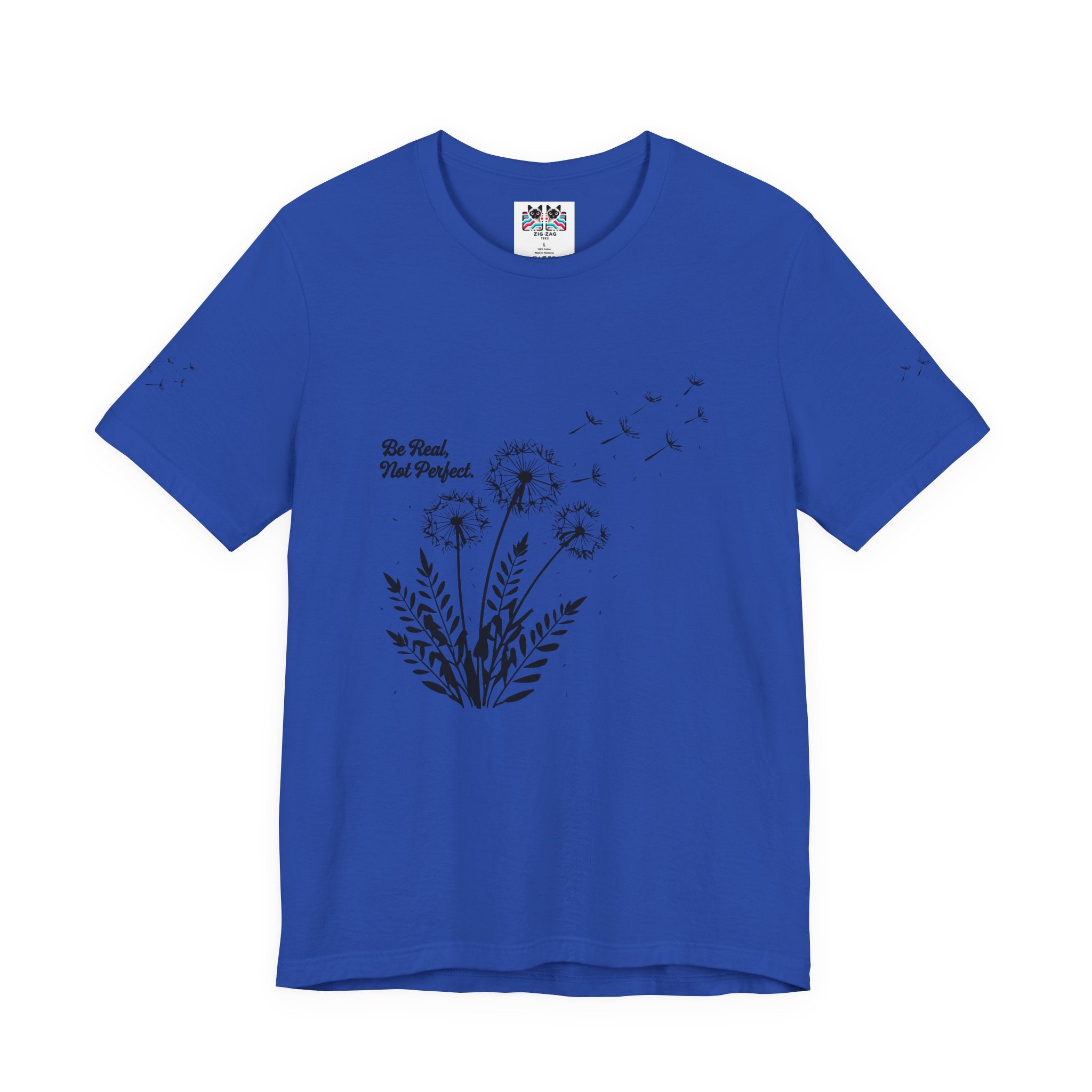 Be Real Not Perfect T-Shirt – Dandelion Inspirational Quote Mental Health Graphic Tee