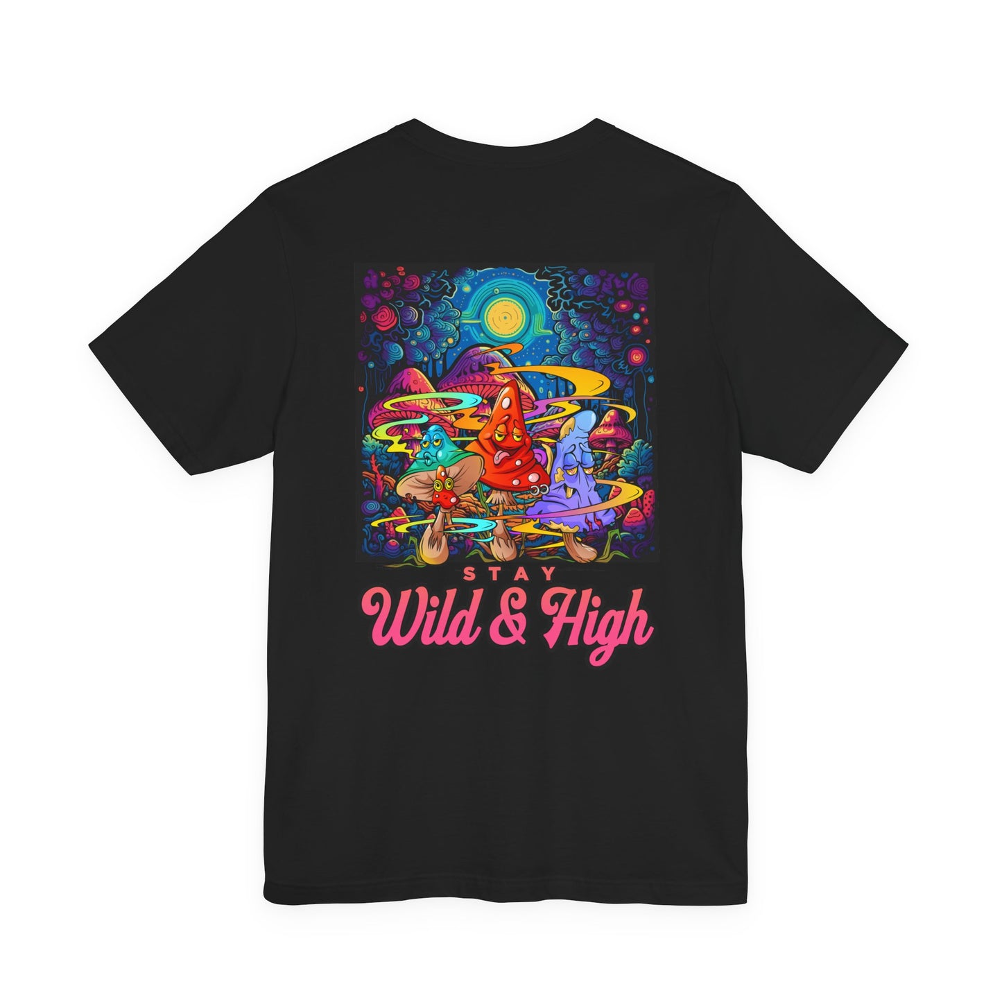 Psychedelic Mushroom Wizard Stay Wild & High T-Shirt