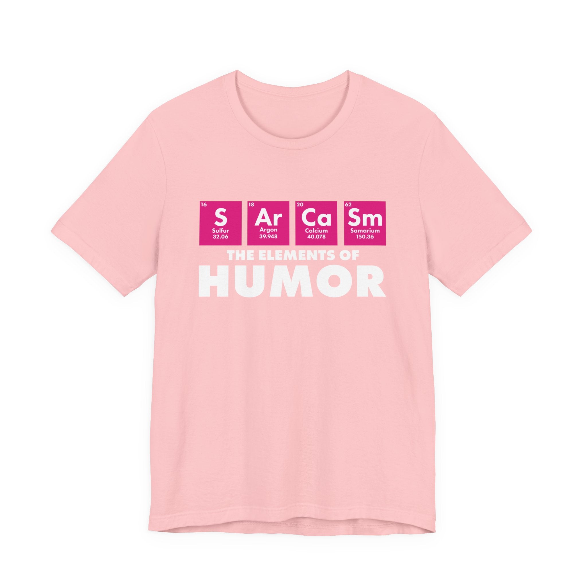 The Elements of Humor Tshirt – Sarcasm Chemistry Pun with Element Symbols