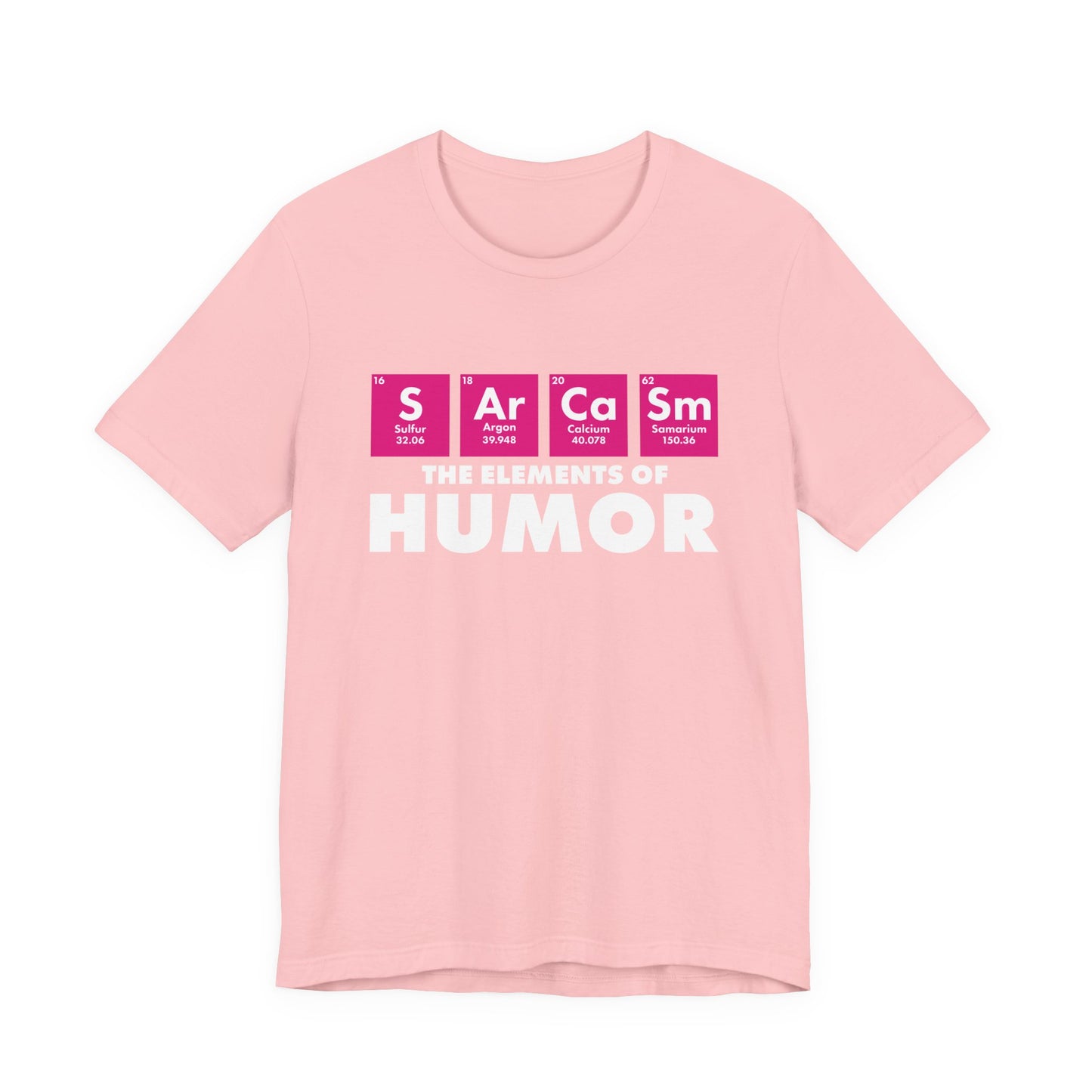 The Elements of Humor Tshirt – Sarcasm Chemistry Pun with Element Symbols