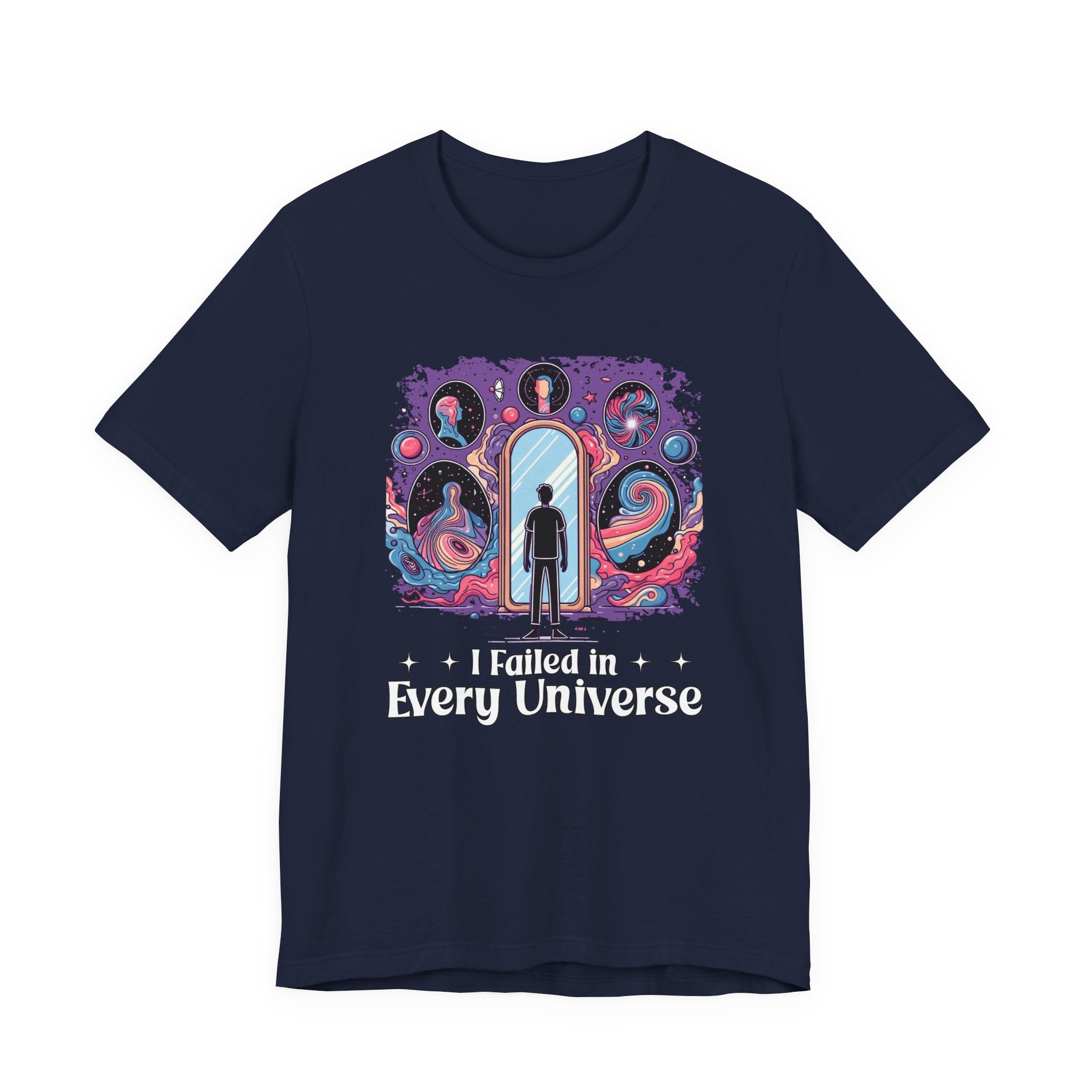 I Failed in Every Universe Tshirt – Multiverse Reflection with Mirrors and Portals