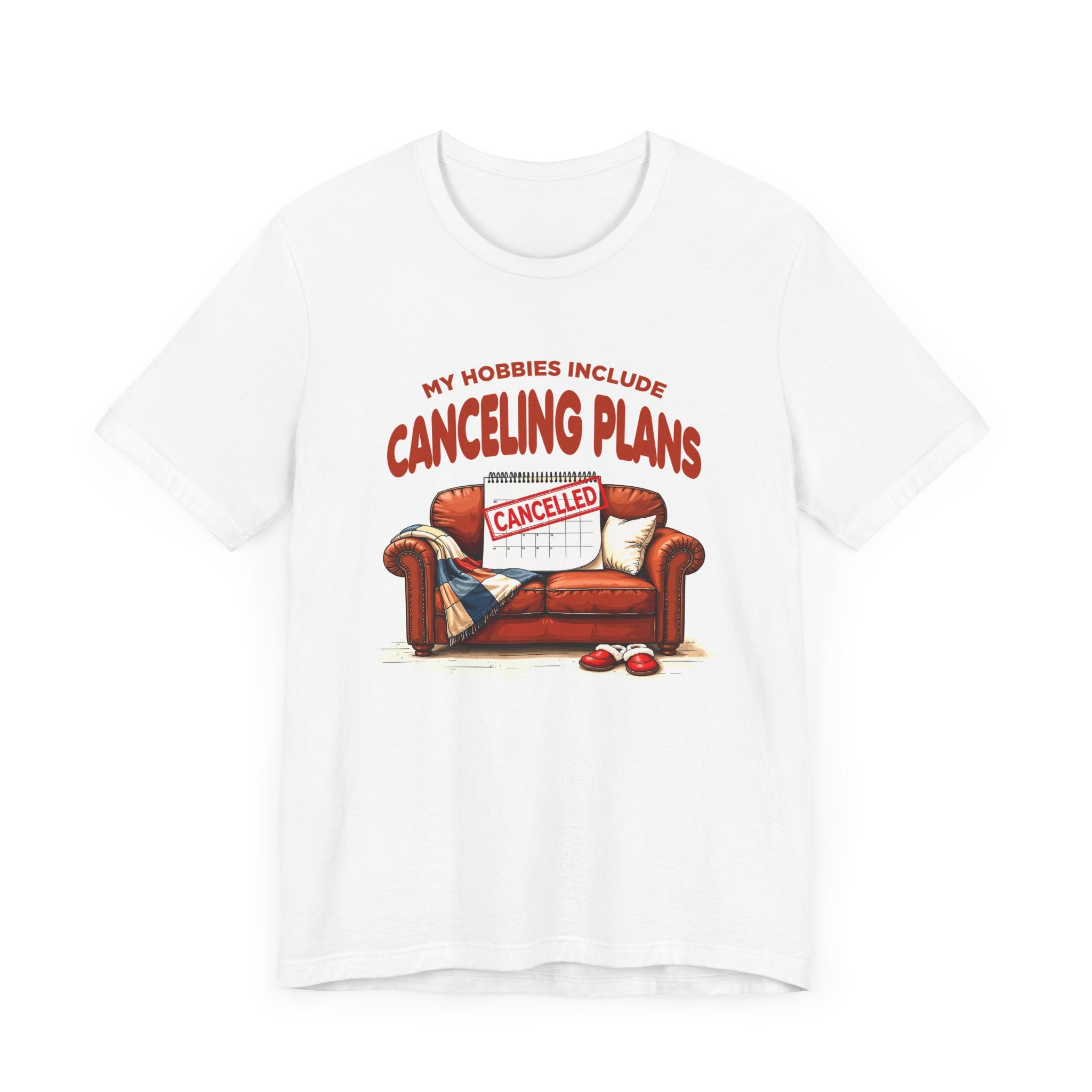 My Hobbies Include Canceling Plans Tee, Introvert Humor Shirt, Anti Social Energy Top, Funny Personality Graphic Tee, Me Time Gift