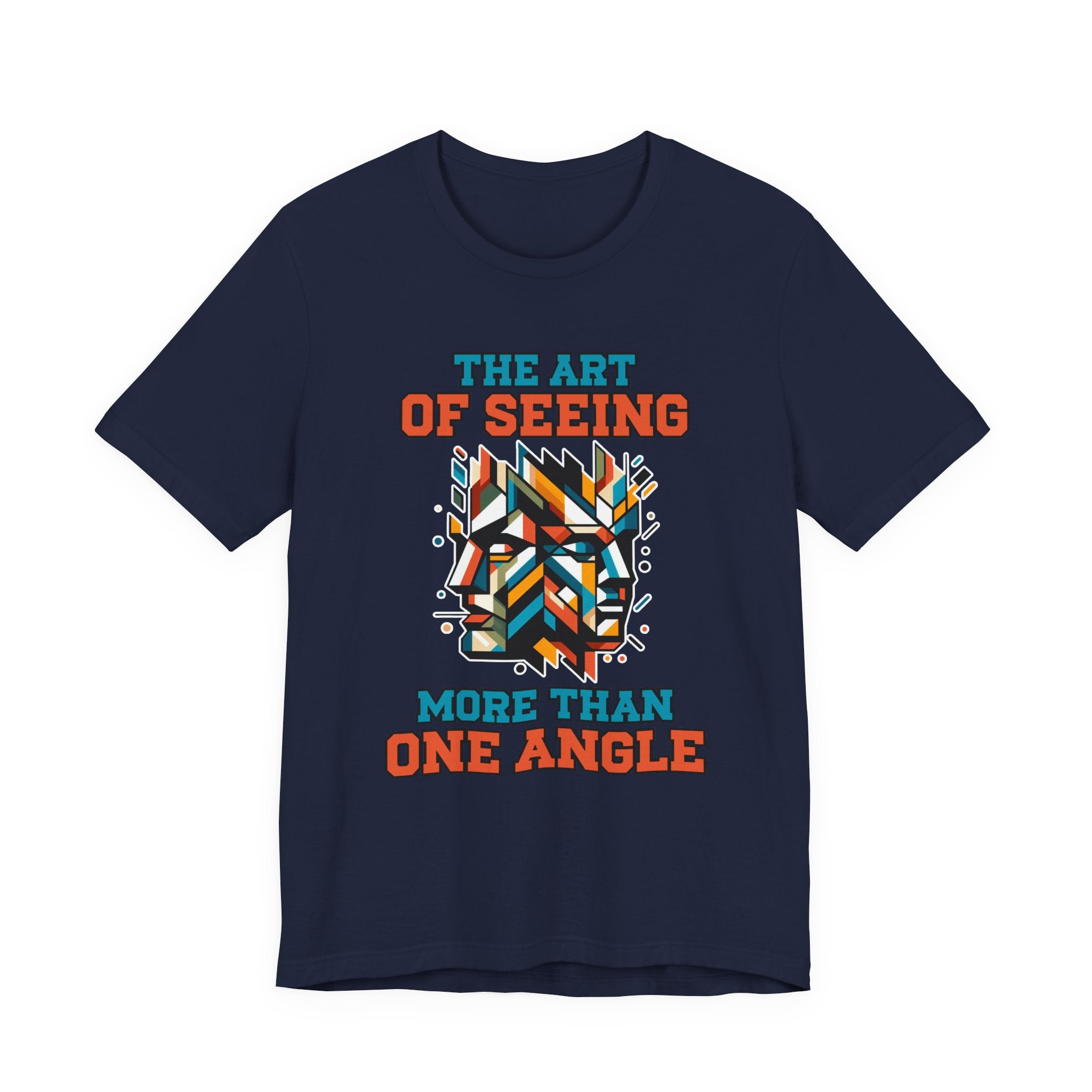 The Art of Seeing More Than One Angle Tshirt – Geometric Faces in Colorful Shapes